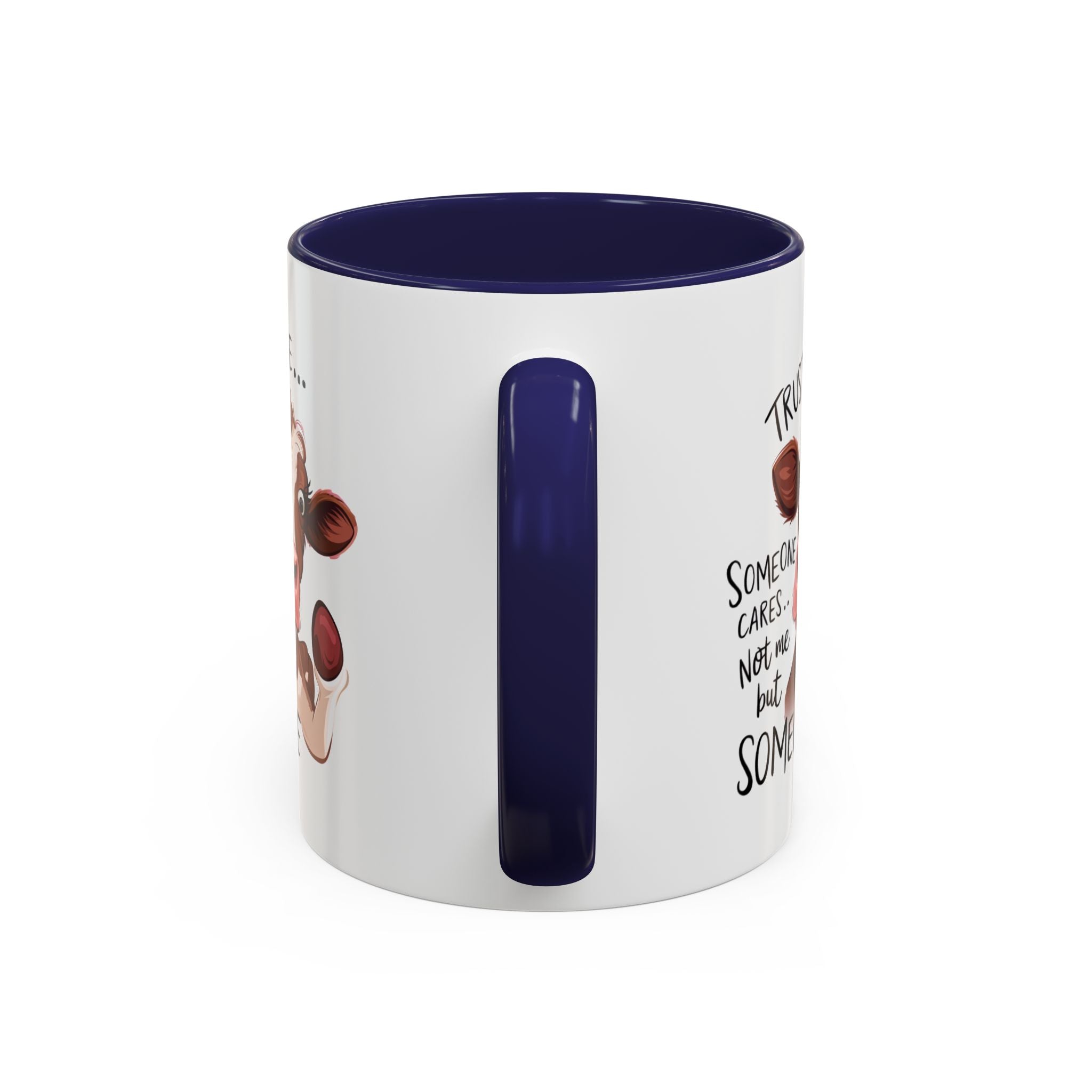 Funny Cow Accent Coffee Mug - Trust Me, Someone Cares attitude sassy animal lover