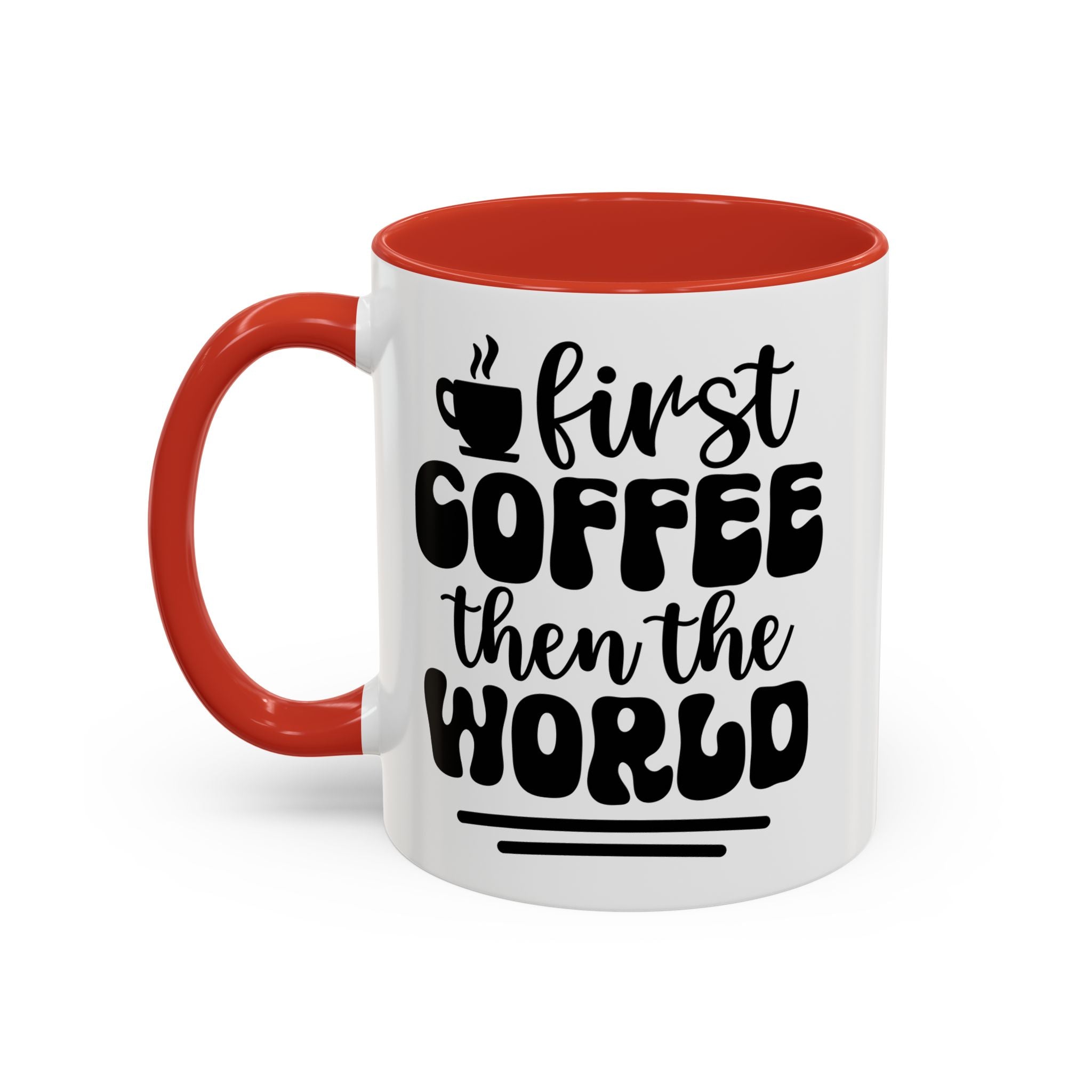 First Coffee Then the World - Stylish Accent Coffee Mug for Coffee Lovers, Gift for Friends, Kitchen Decor, Office Mug, Holiday Present