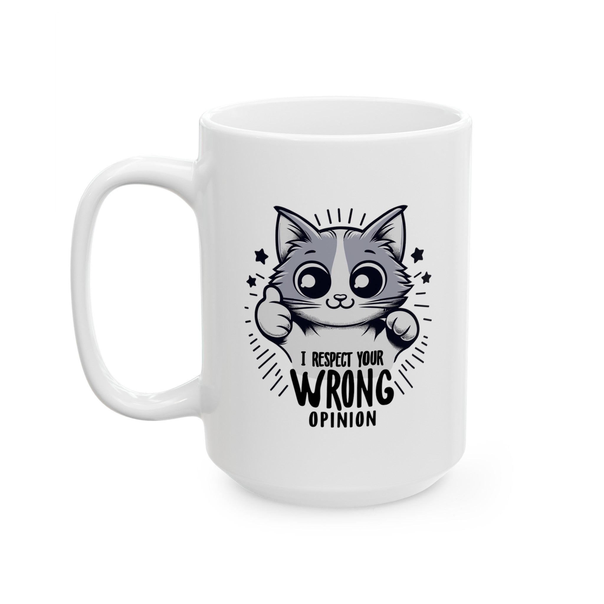 Funny cat I respect your wrong opinion Ceramic Mug, (11oz, 15oz)