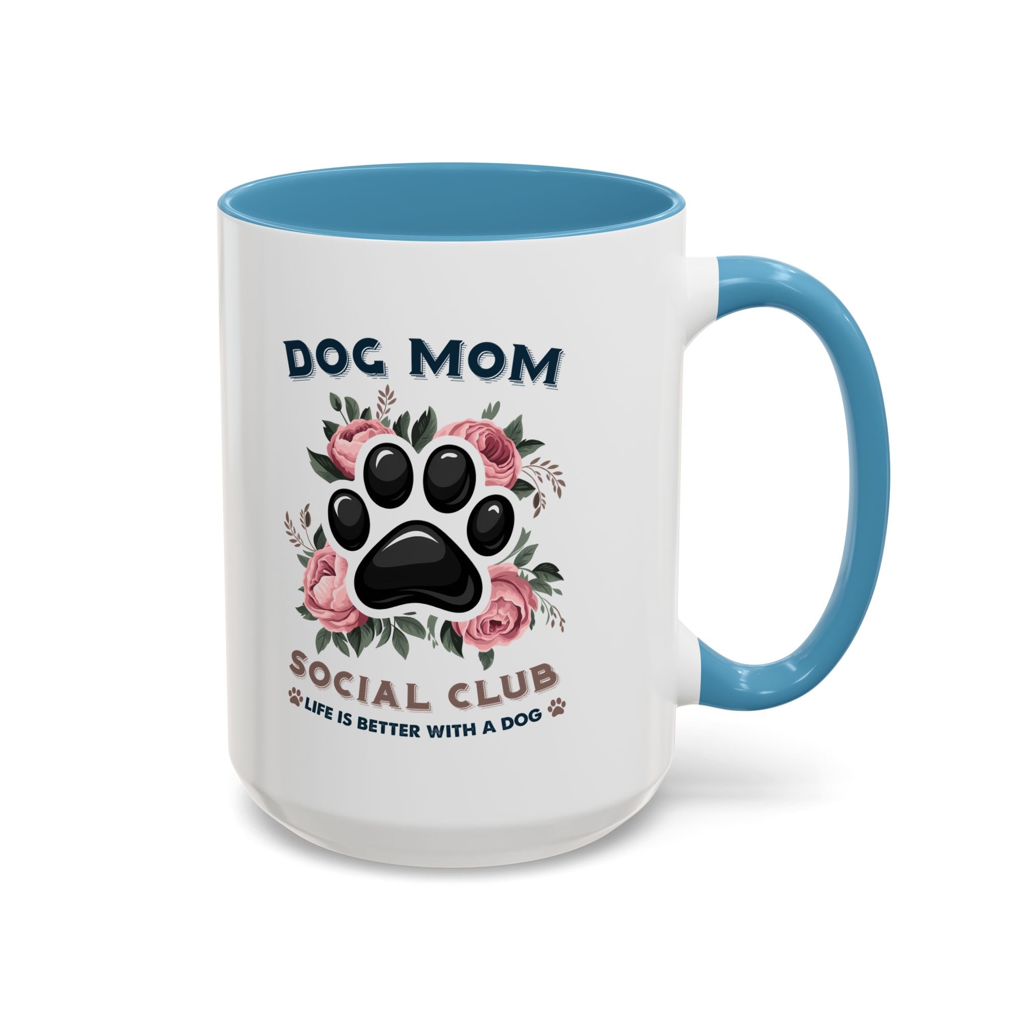 Dog Mom Coffee Mug - Life is Better with a Dog, Pet Lover Gift, Floral Paw Print Mug, Dog Mom Gift, Personalized Dog Mom Mug