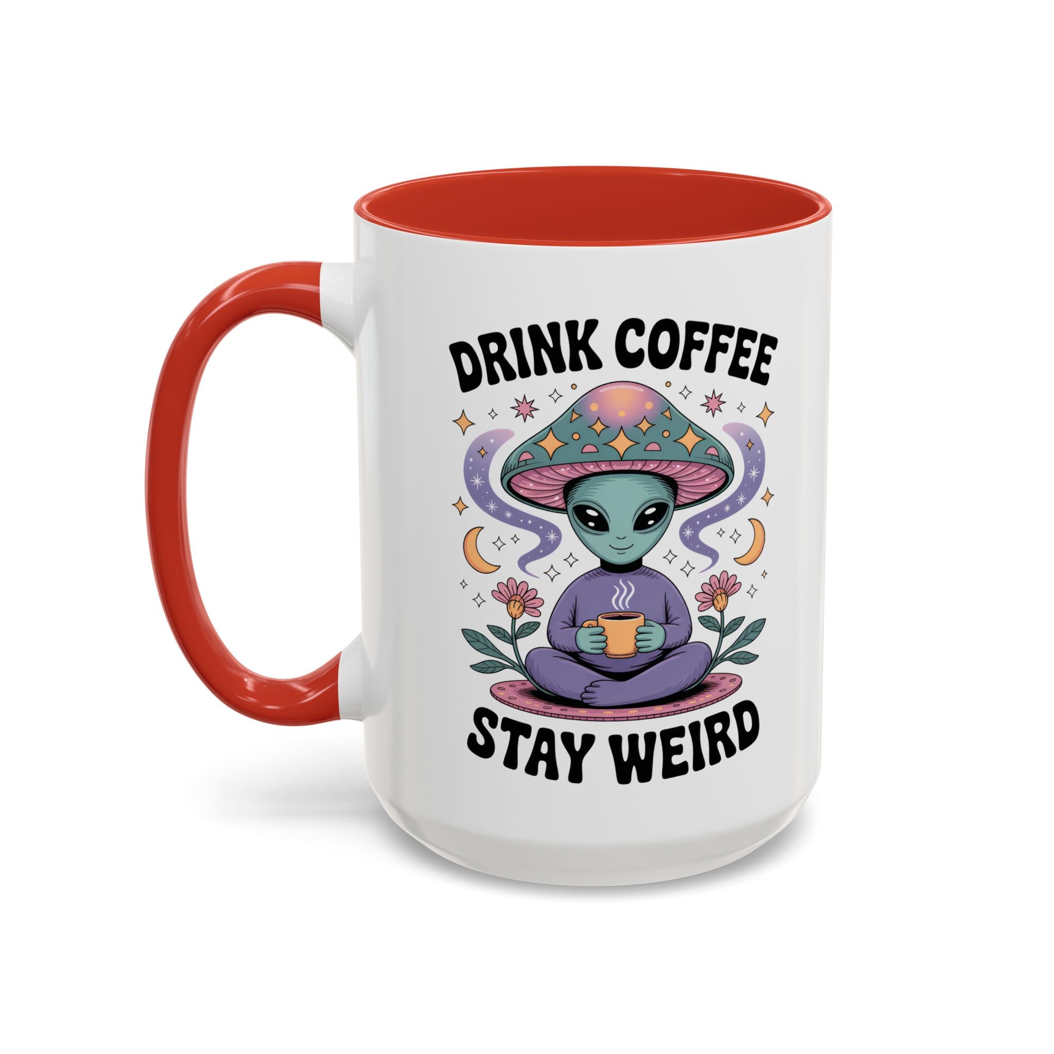 Alien Coffee Mug - "Drink Coffee Stay Weird" funny fantasy humor