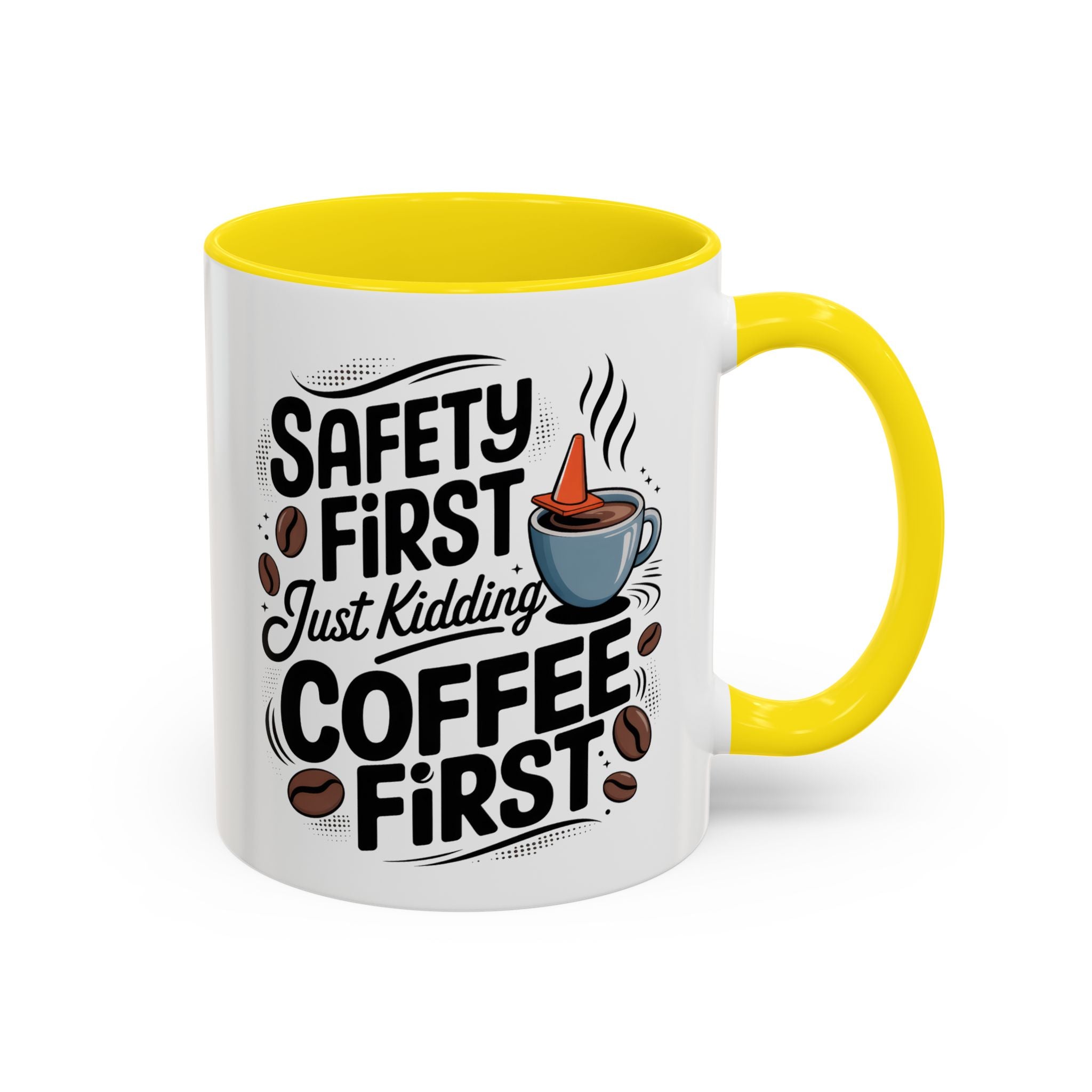 Safety First Coffee Mug - Funny Morning Cup coffee first humor