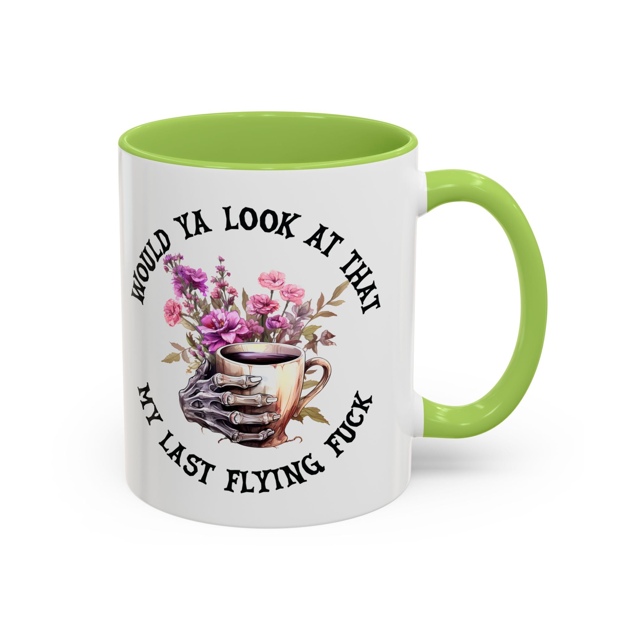 Ceramic Mug — "Would Ya Look at That, My Last Flying F**k" Floral Skull Accent Coffee Mug