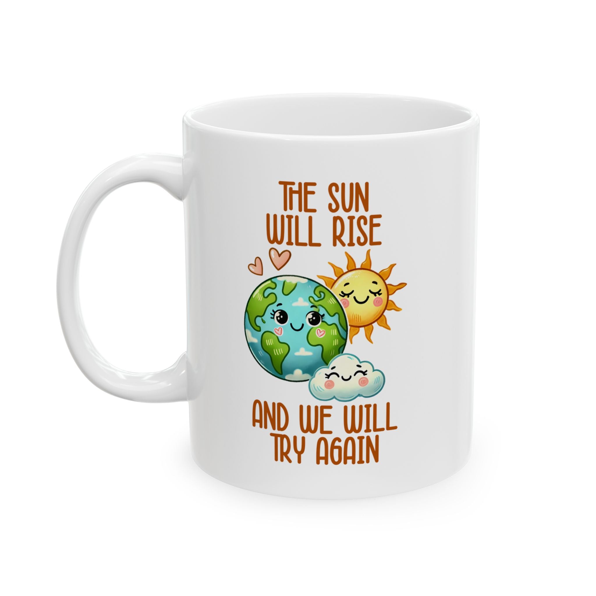 Cheerful Earth Mug: Motivational Quote for Daily Inspiration, Eco-Friendly Gift, Coffee Lover's Companion, Morning Motivation, Earth