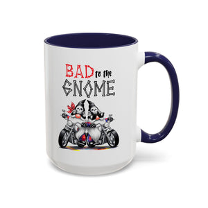 Bad to the Gnome Coffee Mug - 11oz & 15oz Accent Mugs for Bikers & Gnome Lovers