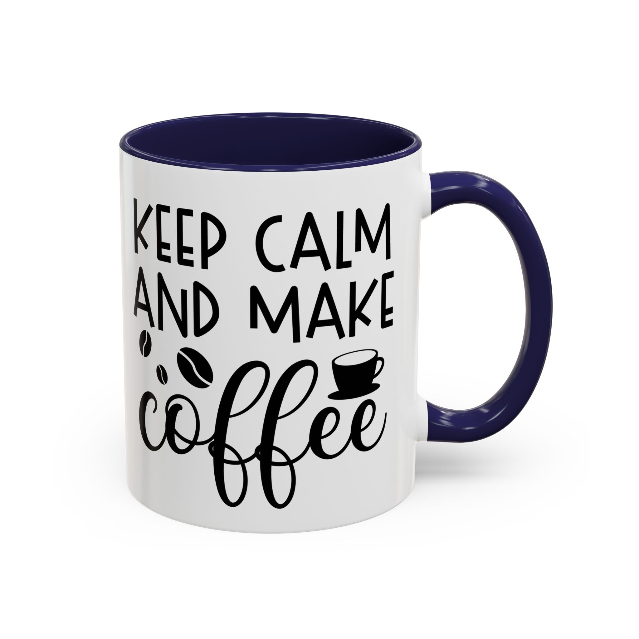 Keep Calm Coffee Mug - Fun Gift for Coffee Lovers, Kitchen Decor, Motivational Drinkware, Homebrew Enthusiast, Daily Motivation