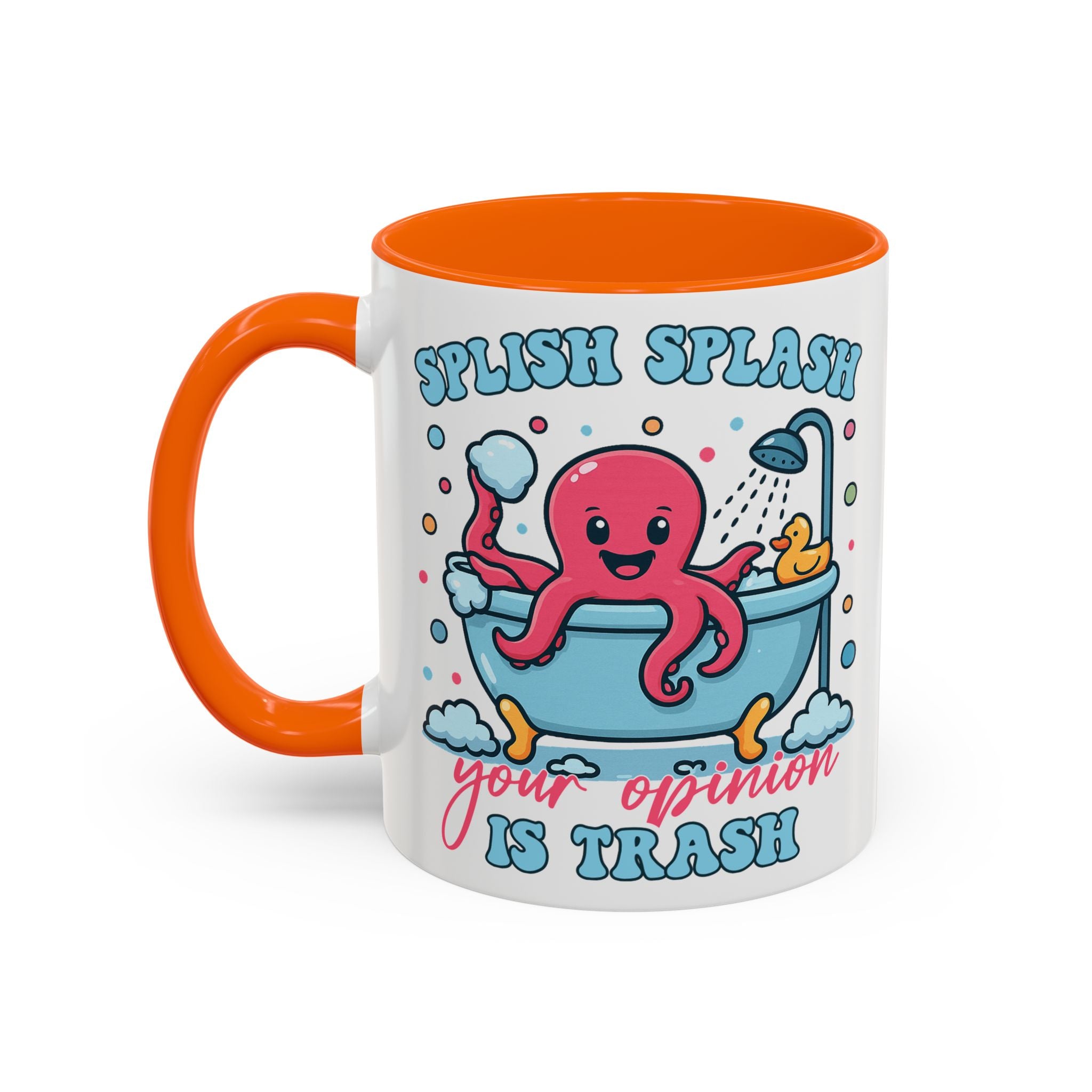 Accent Coffee Mug — Cute Octopus 'Stylish Splash: Your Opinion Is Trash' Funny Bathroom Gift