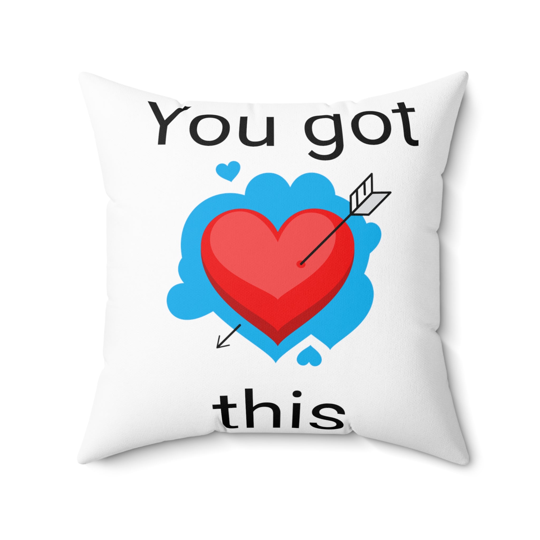 Motivational heart you got this Spun Polyester Square Pillow home accent decor