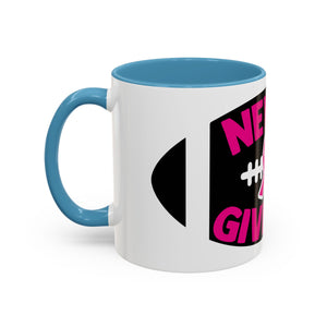 Inspirational Breast Cancer Awareness Coffee Mug - Never Give Up, Motivational Gift, Supportive Keepsake, Home or Office Decor