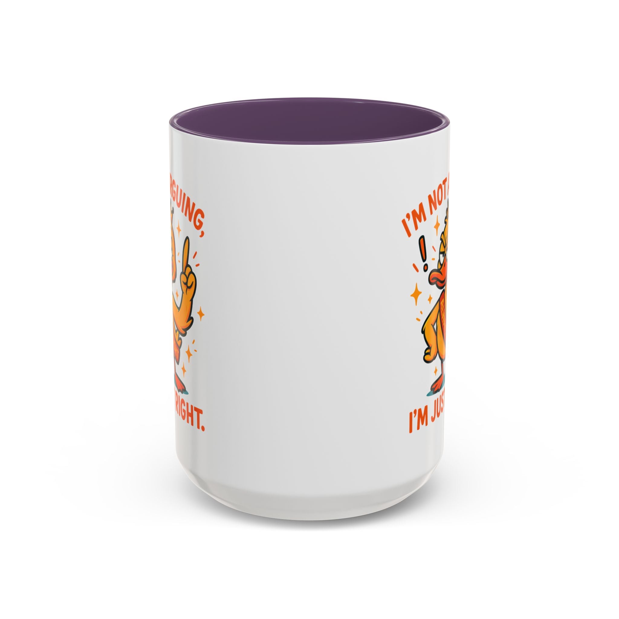Funny attitude Duck Coffee Mug, I'm Not Arguing I'm Just Right Mug,  Gift for Coffee Lovers,  Birthdays
