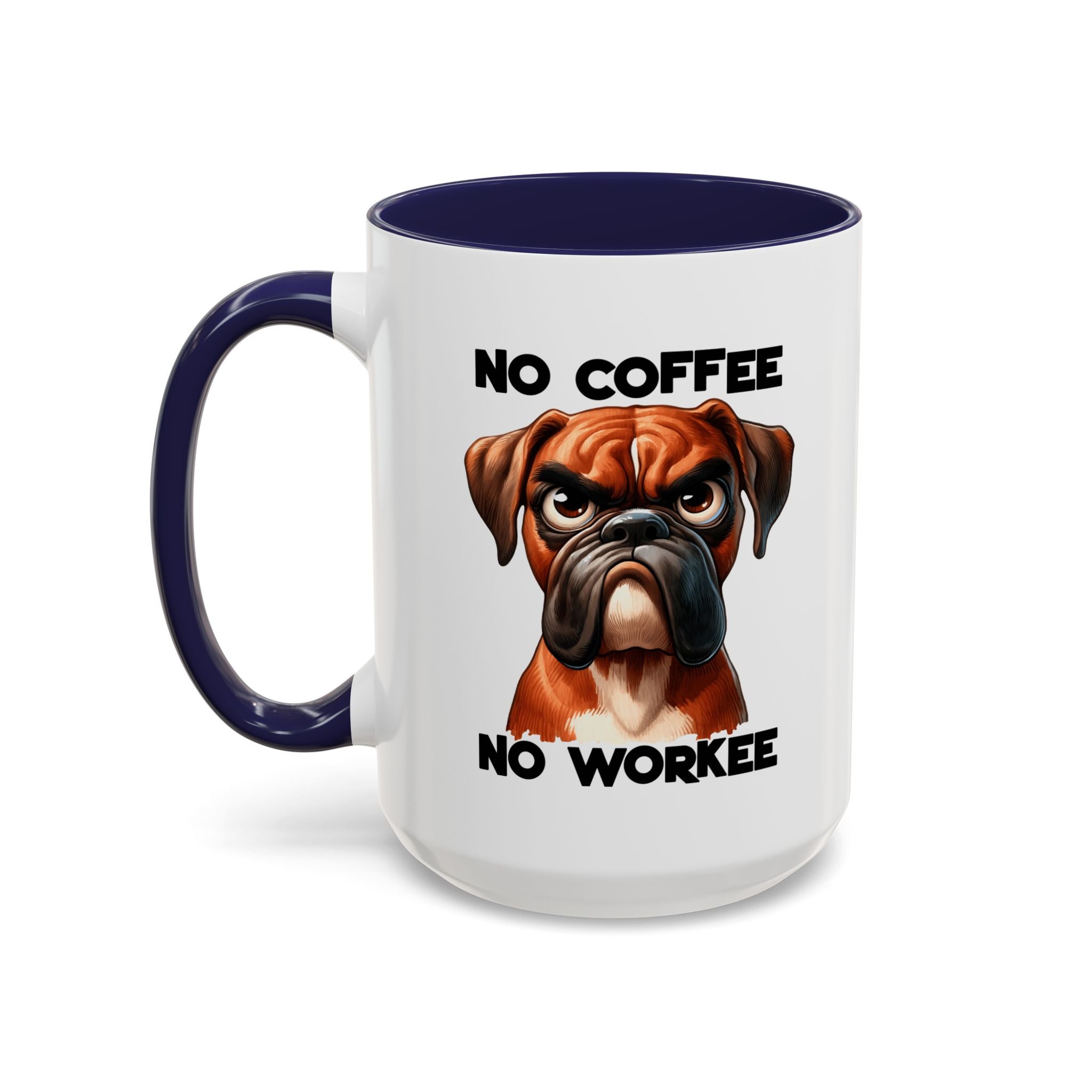 Boxer Dog Coffee Mug - No Coffee No Workee, Funny Dog Lover Gift, Pet Owner Tea Cup, Animal Lover Kitchen Decor, Boxer Mom Mug