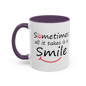 Inspirational Coffee Mug - "Sometimes All It Takes is a Smile" - Perfect Gift for Friends and Family