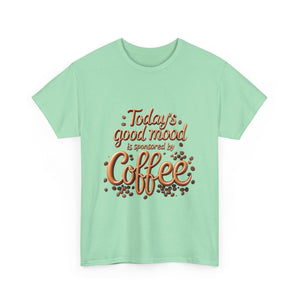 Coffee Mood Unisex Tee - Today's Good Mood Tee, Coffee Lover Shirt, Funny Gift for Him or Her, Casual Wear, Birthday Party Top