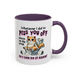 Funny Cat Mug - "Piss You Off" Coffee Cup for Cat Lovers