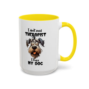 Dog Lover's Coffee Mug: I Don't Need Therapist, Gifts for Pet Owners, Animal Lover Mug, Cute Dog Mug, Funny Gift