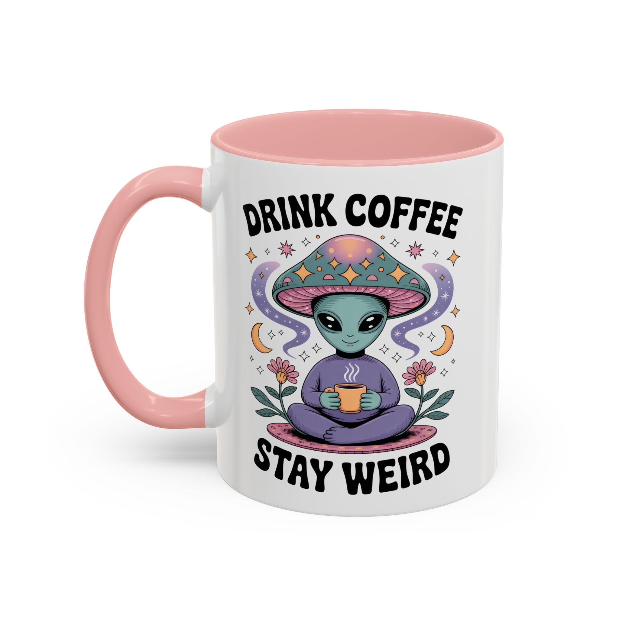 Alien Coffee Mug - "Drink Coffee Stay Weird" funny fantasy humor