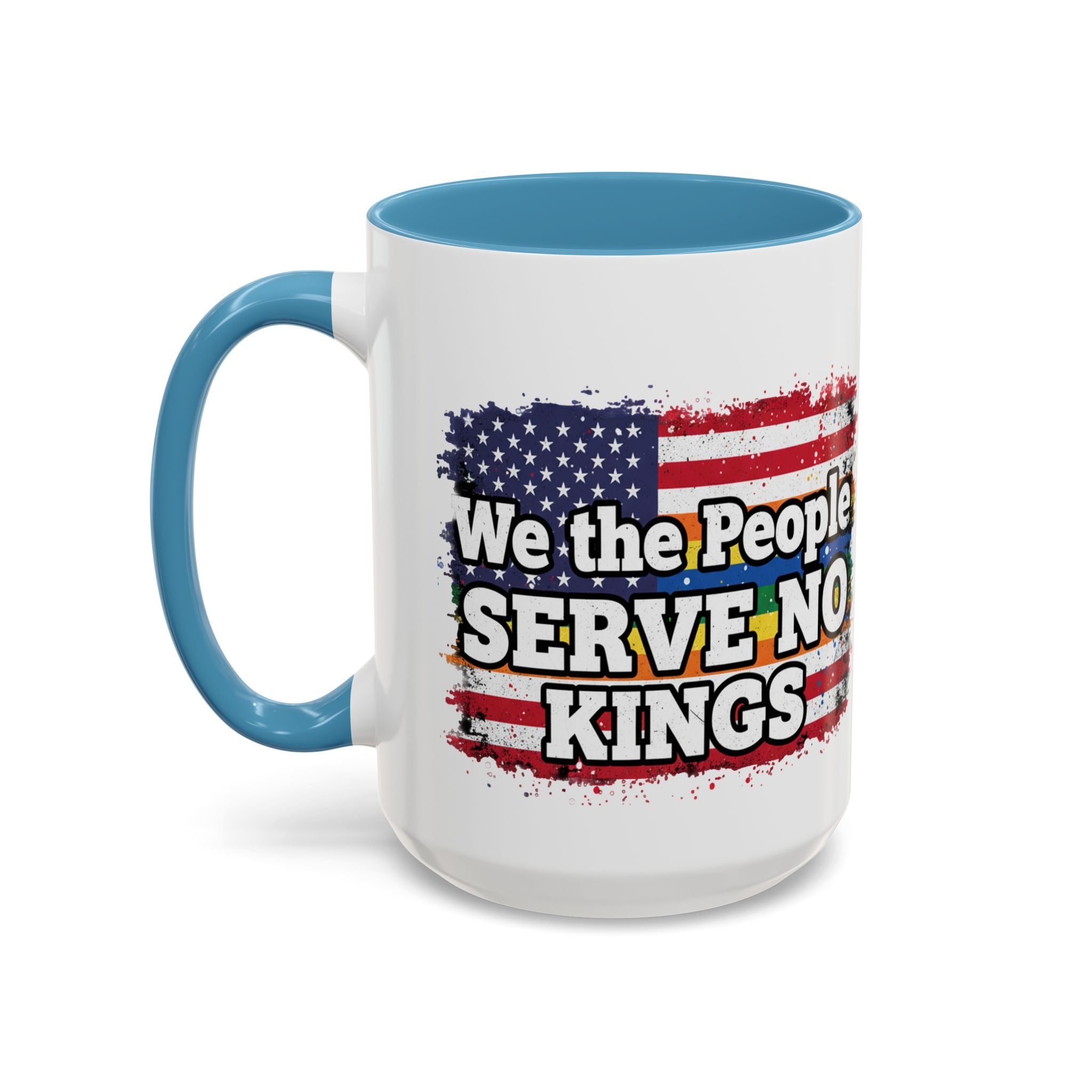Patriotic Coffee Mug – "We the People Serve No Kings"