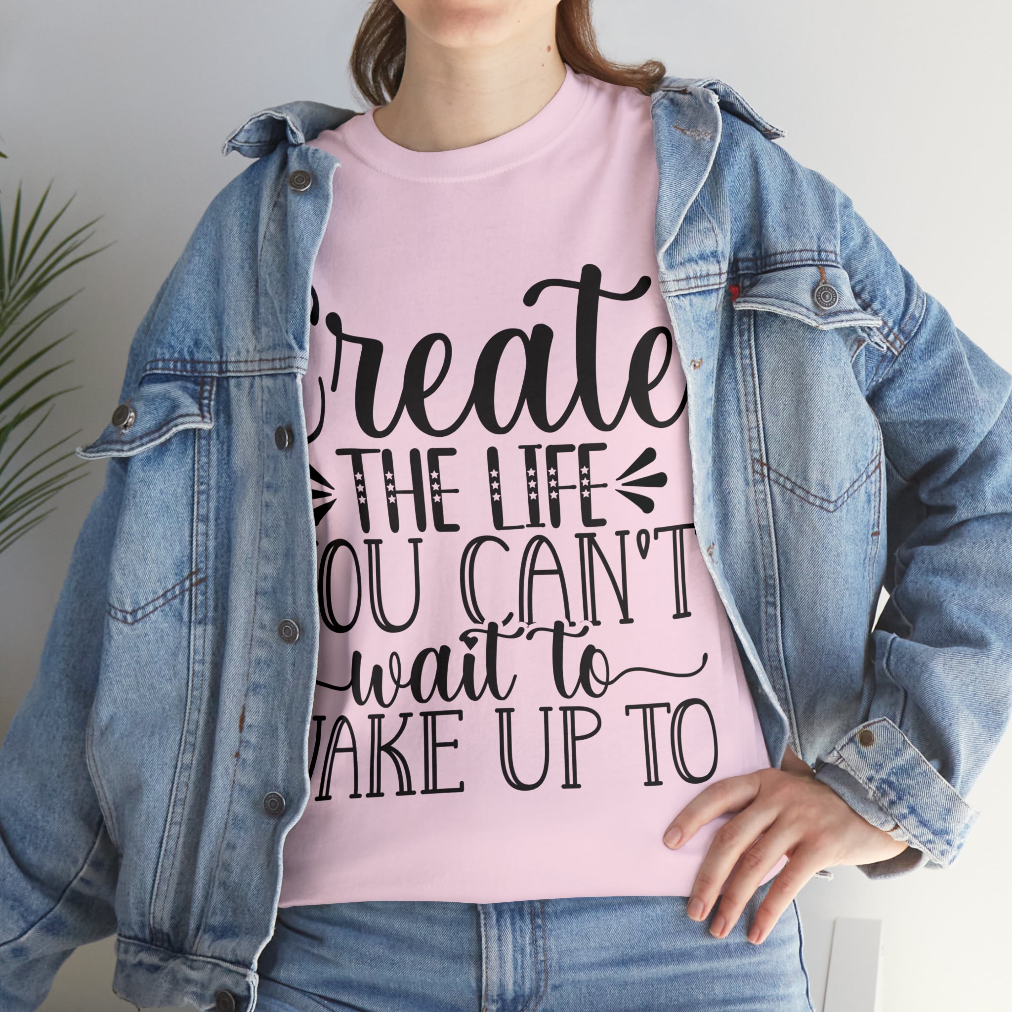 Motivational quote create the life t shirt gift for her or him christmas stocking stuffer Unisex Heavy Cotton Tee