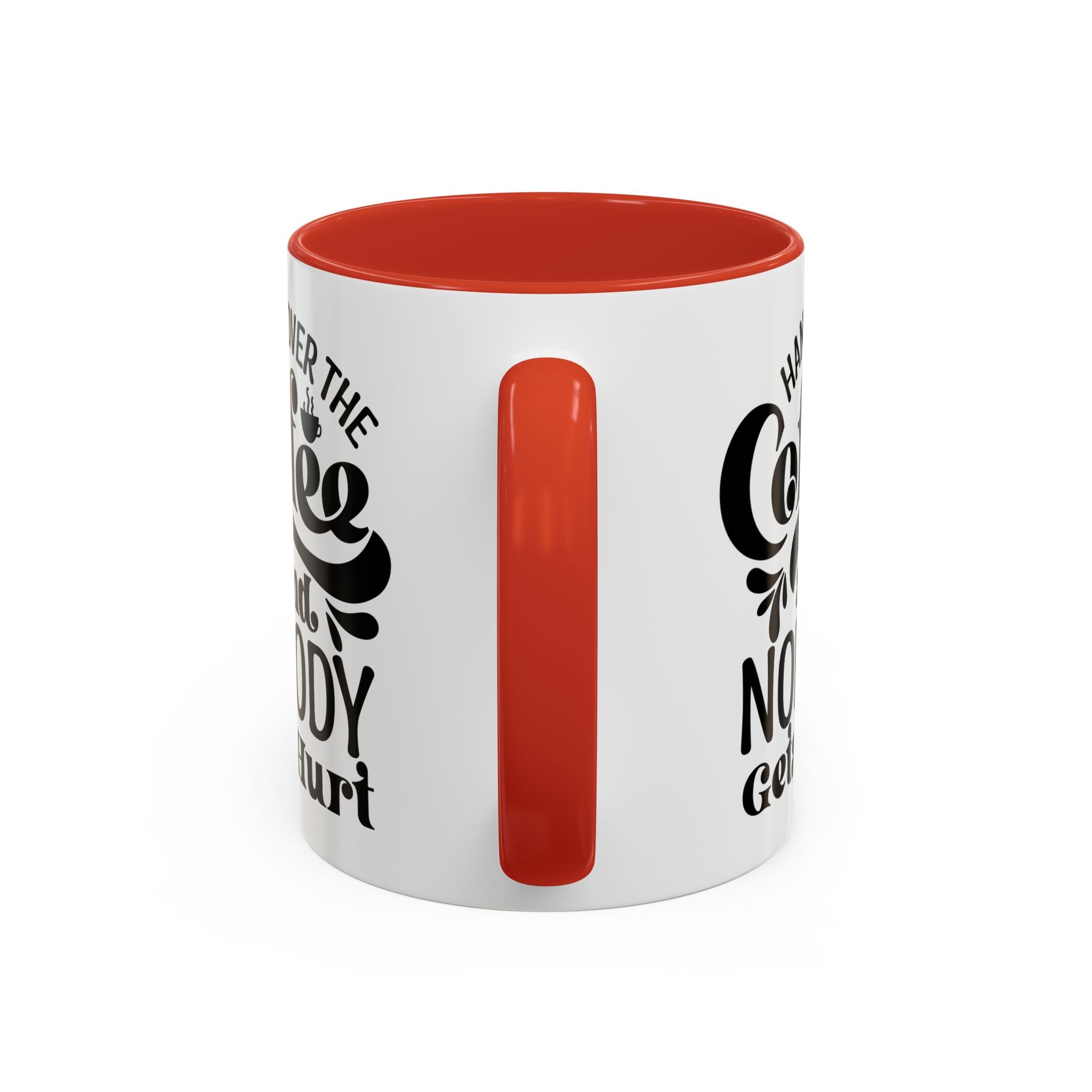 Hand Over the Coffee Mug - 11oz & 15oz, Humor Mug, Gift for Coffee Lovers, Funny Office Mug, Birthday Gift, Kitchen Decor