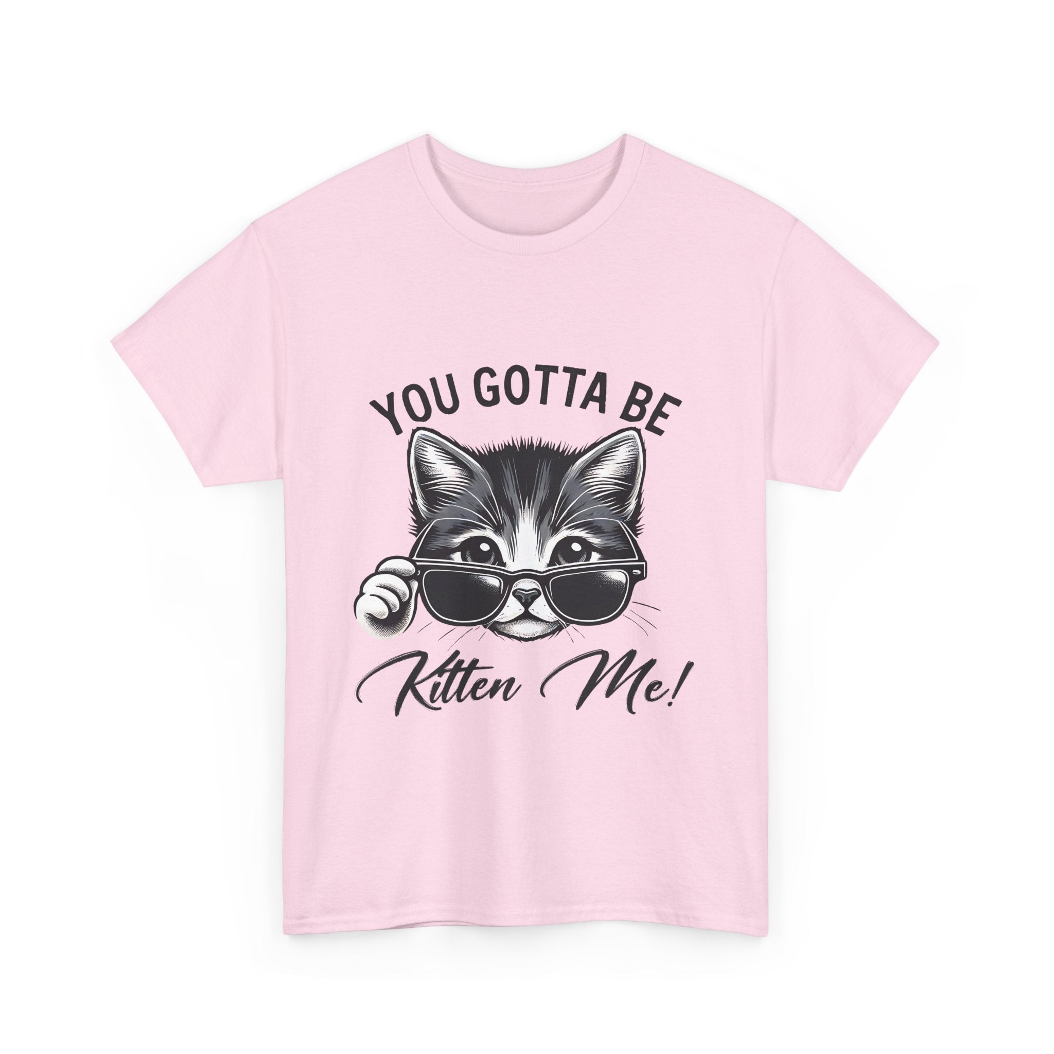 Humorous Cat Graphic Unisex Heavy Cotton Tee - "You Gotta Be Kitten Me!"