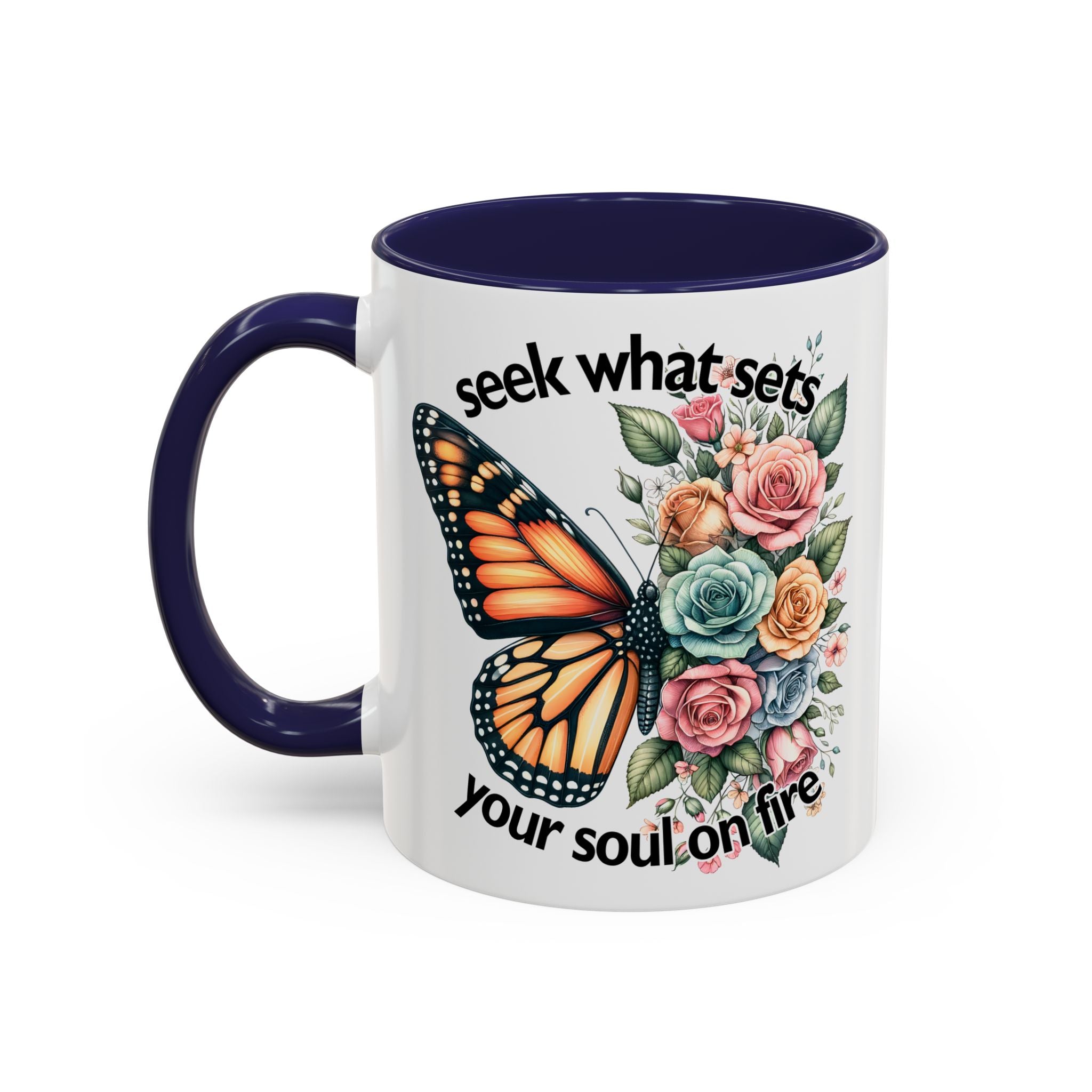 seek what sets your soul on fire Inspirational Butterfly Coffee Mug positive vibe freedom