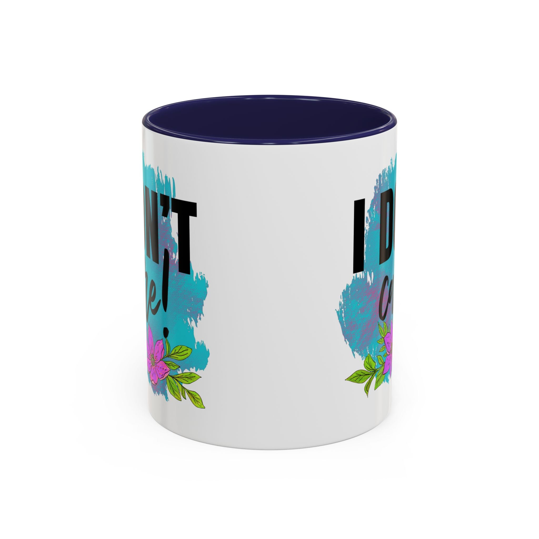 I Don't Care! Floral Accent Coffee Mug - 11oz & 15oz sarcasm funny