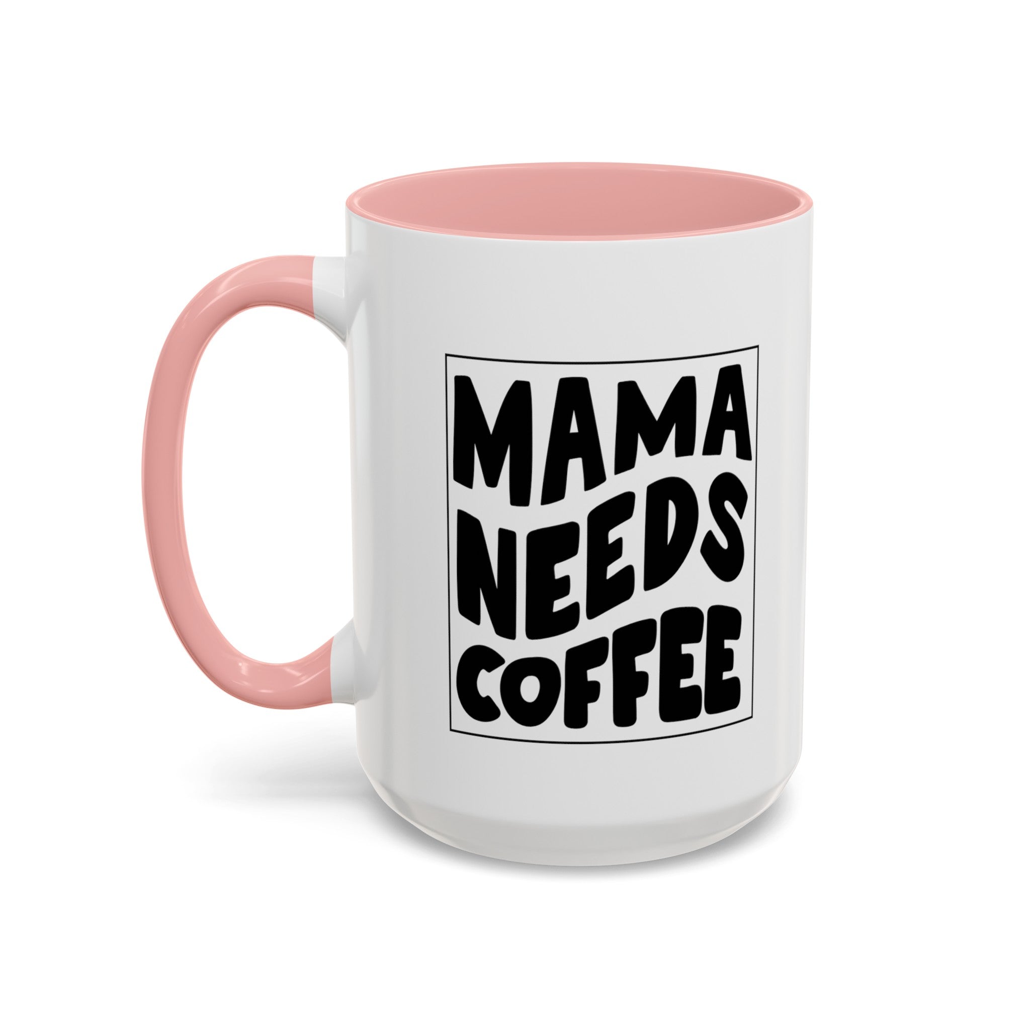 mama needs coffee funny Accent Coffee Mug (11, 15oz) by the x m world