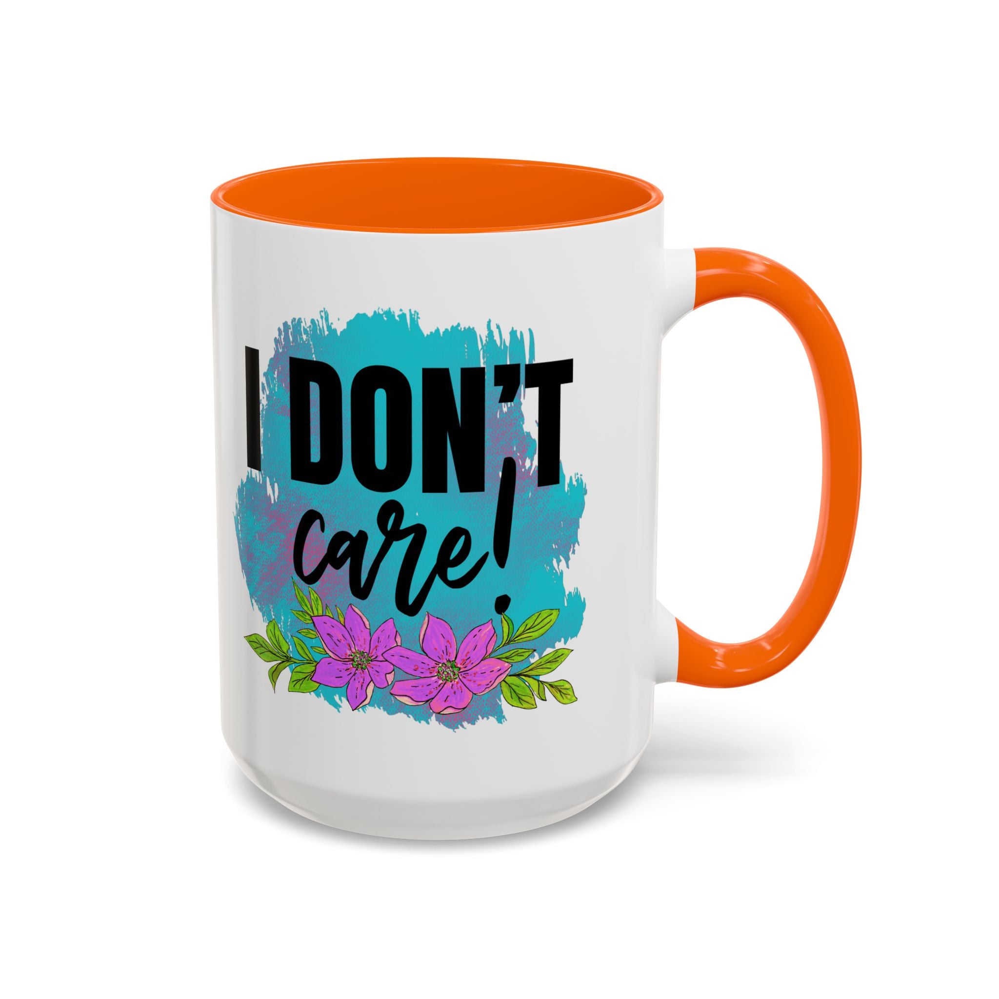 I Don't Care! Floral Accent Coffee Mug - 11oz & 15oz sarcasm funny