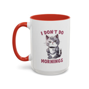 Funny Cat Coffee Mug, Cute Gift for Cat Lovers, I Don't Do Mornings, Black Accent Mug, Coffee Lover's Humor, Gift for Pet Owners