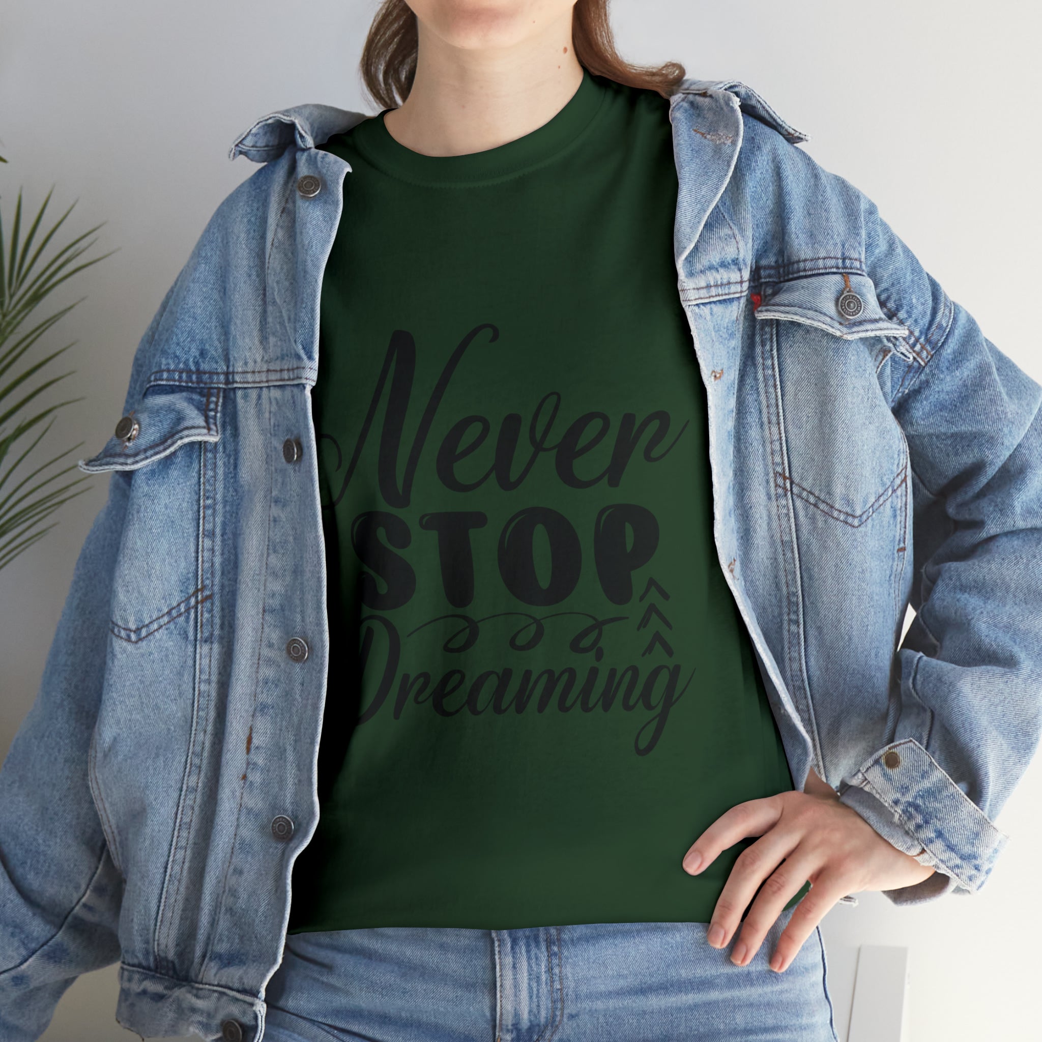 Motivational quote t shirt never stop dreaming gift for mom , her , him friends great stocking stuffer Unisex Heavy Cotton Tee
