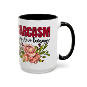 Sarcasm Floral Accent Coffee Mug - 11oz & 15oz funny