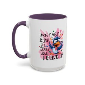 Funny attitude Travel Mug - "I Don't Just Ride the Crazy Train, I Drive It" - Colorful Bird Design