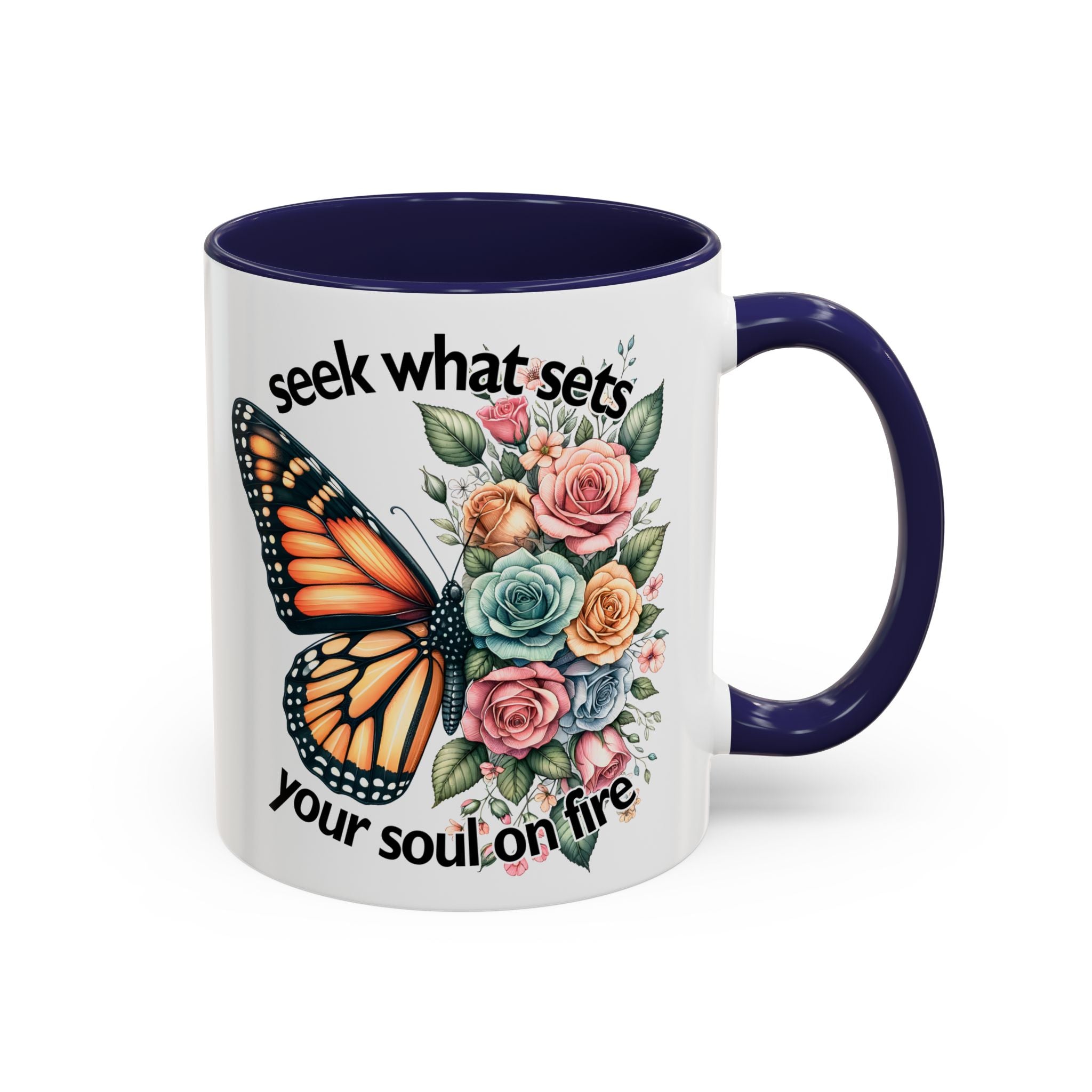 seek what sets your soul on fire Inspirational Butterfly Coffee Mug positive vibe freedom