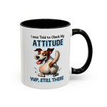 Funny Dog Attitude Coffee Mug - 11 & 15oz sassy animal lover