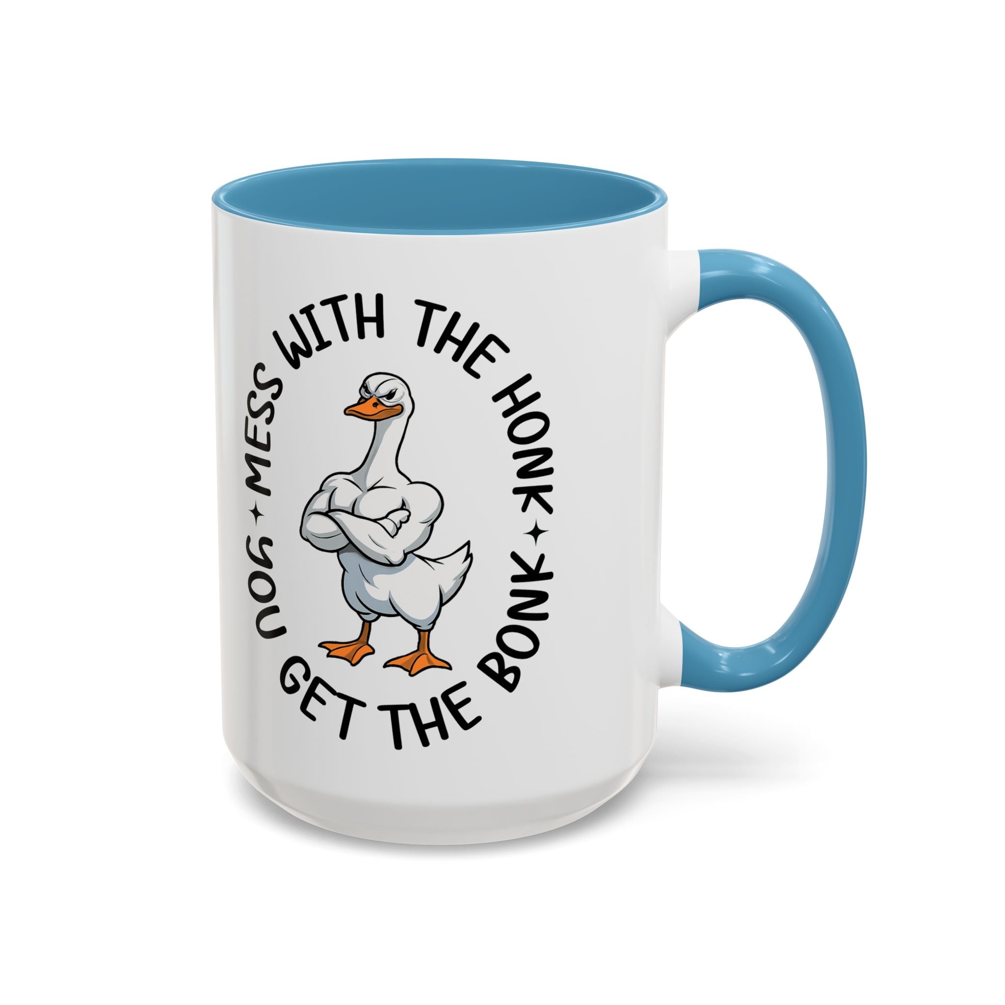 Accent Coffee Mug — "Mess With the Honk, Get the Bonk" Goose Mug sarcasm attitude
