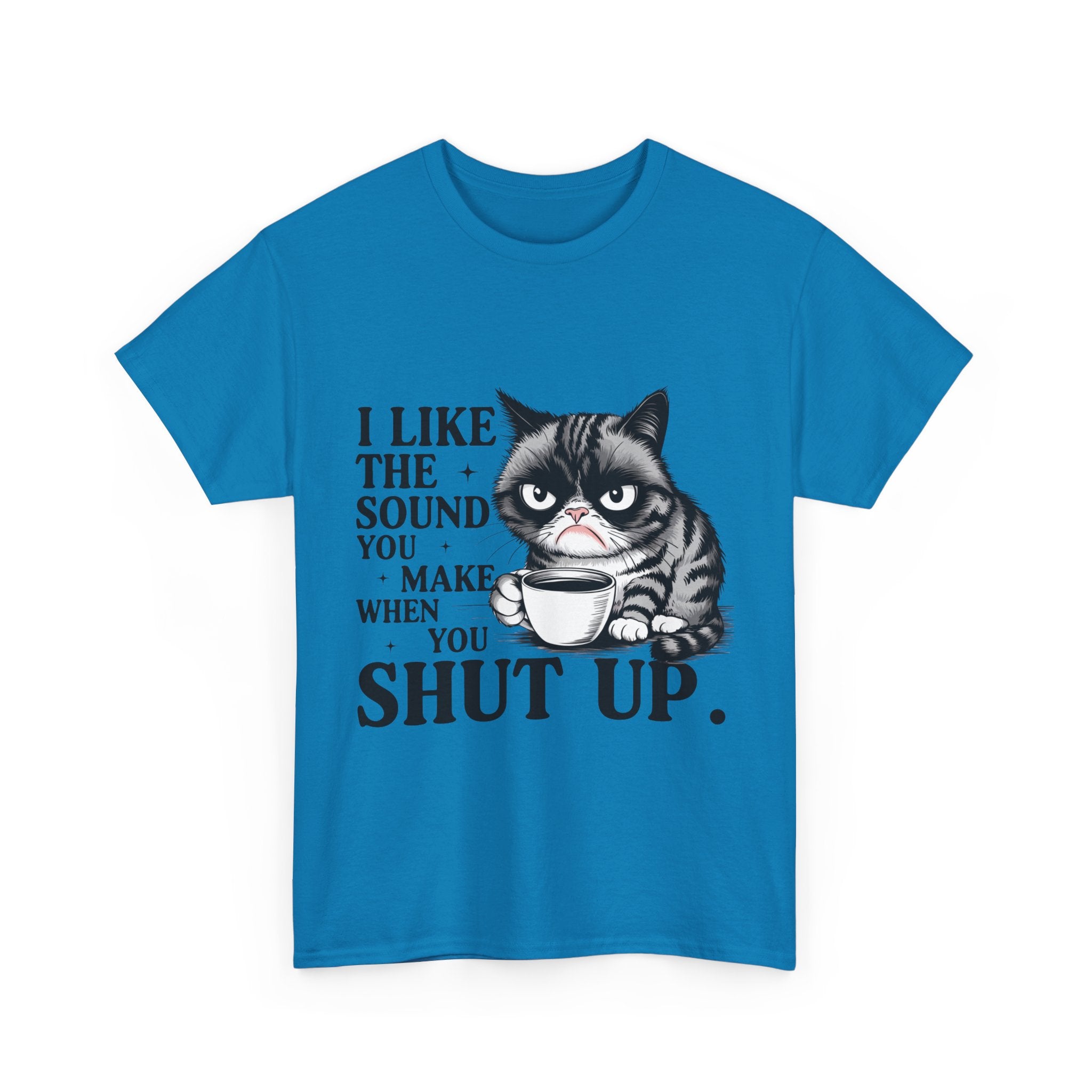 Funny Cat Quote Tee, Humorous T-Shirt, Gift for Cat Lovers, Sarcastic Cotton Shirt, Cute Pet Apparel