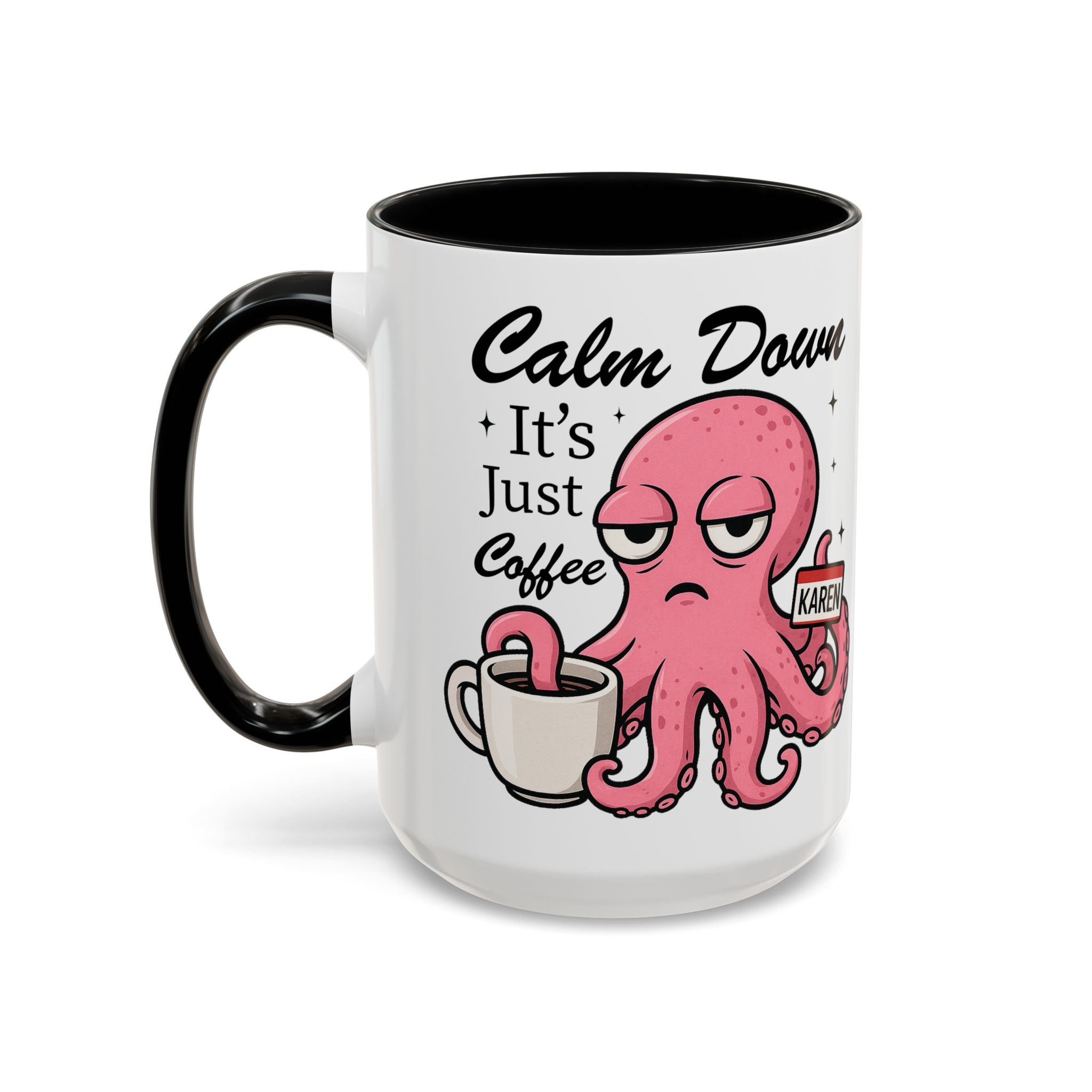 Coffee Mug — 'Calm Down It's Just Coffee' Funny Karen Octopus Accent Mug (11/15oz)