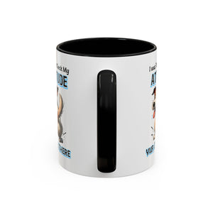 Funny Dog Attitude Coffee Mug - 11 & 15oz sassy animal lover