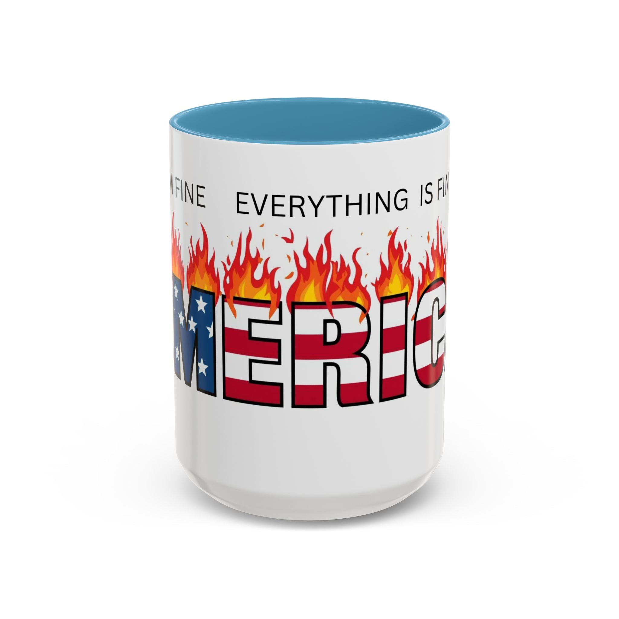 america in flames I'm fine everything is fine  Coffee Mug with American Flag
