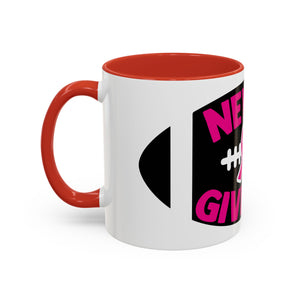 Inspirational Breast Cancer Awareness Coffee Mug - Never Give Up, Motivational Gift, Supportive Keepsake, Home or Office Decor