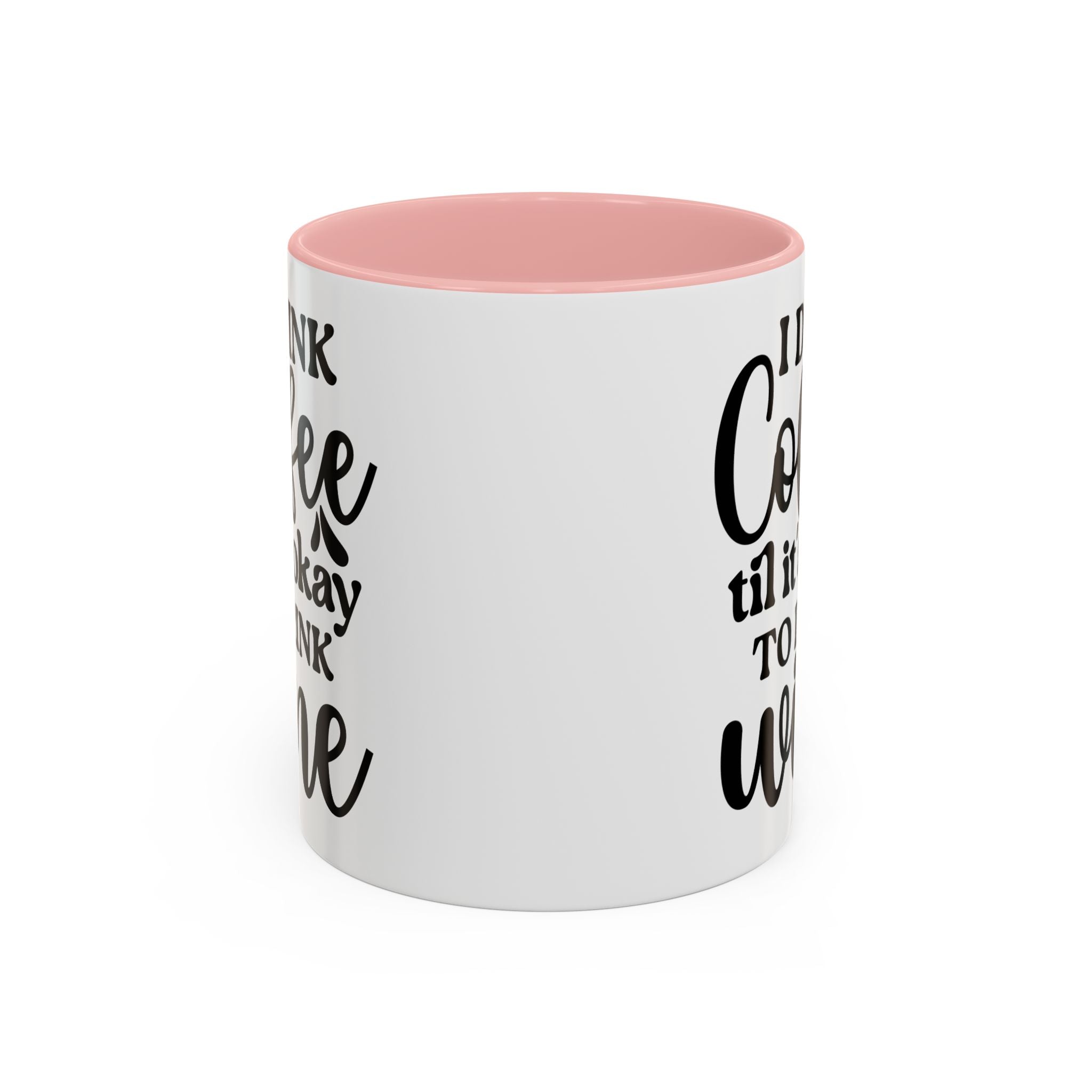 Funny Coffee Mug, I Drink Coffee Til It's Okay to Drink Wine Mug, Gift for Coffee Lovers, Humor Mug, Cute Home Office Decor