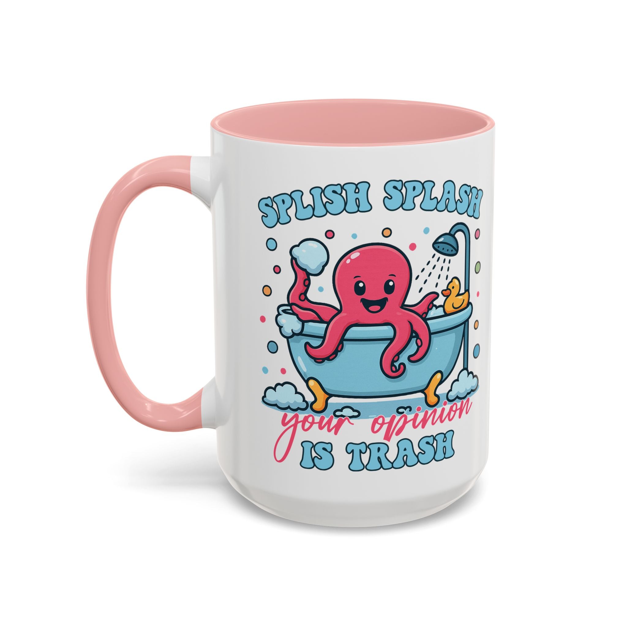 Accent Coffee Mug — Cute Octopus 'Stylish Splash: Your Opinion Is Trash' Funny Bathroom Gift