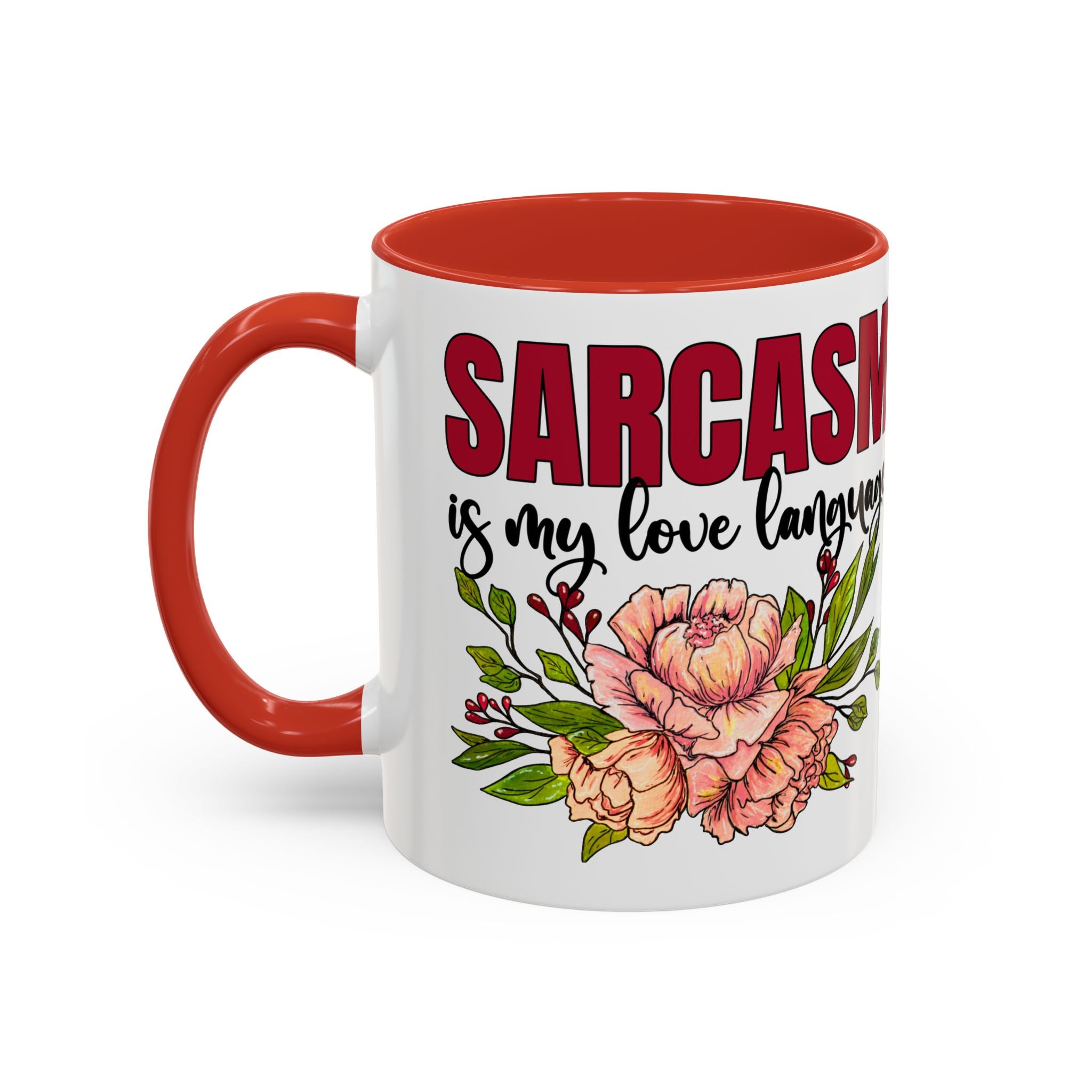 Sarcasm Floral Accent Coffee Mug - 11oz & 15oz funny