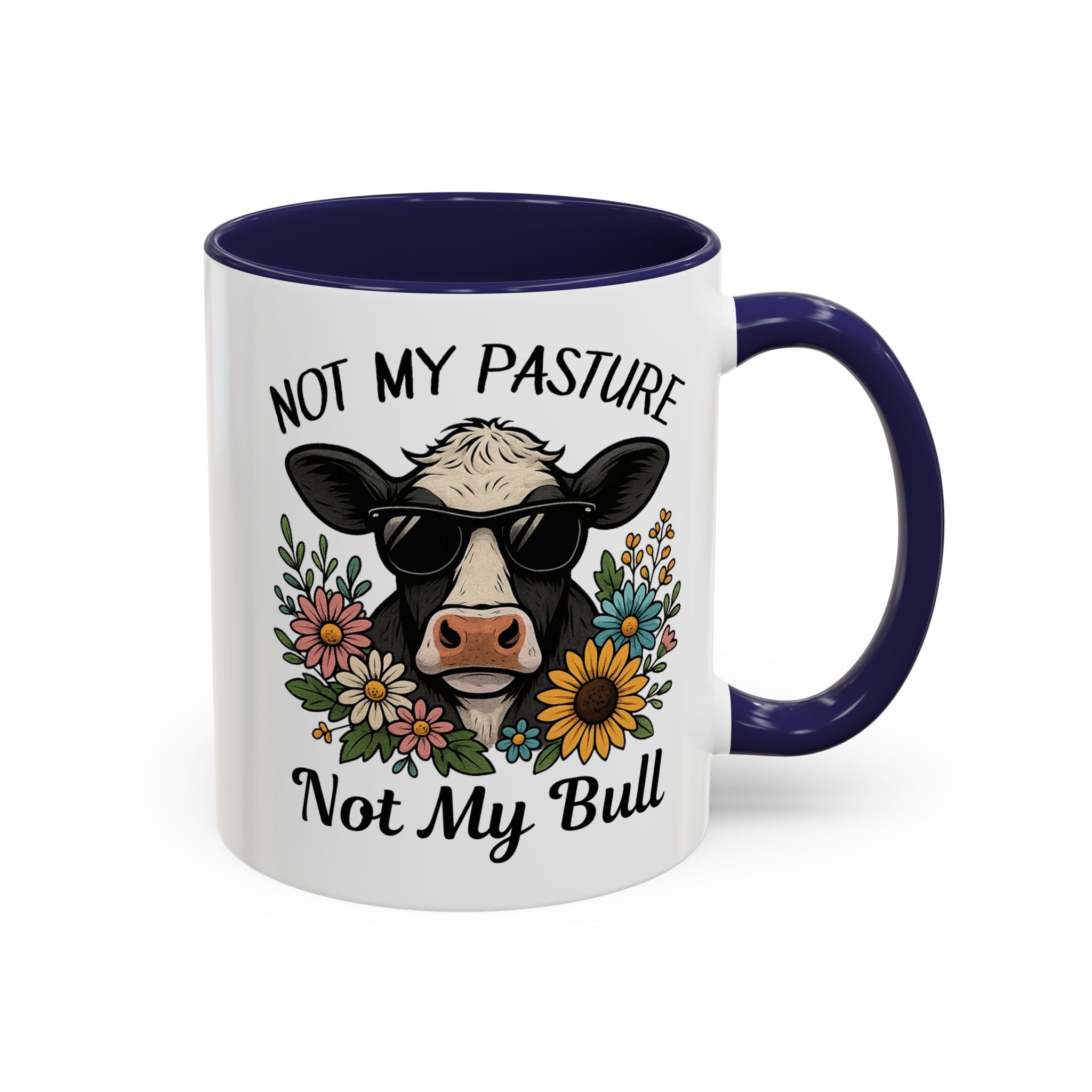 Not My Pasture Not My Bull Coffee Mug — Cow Floral Accent Mug (11/15oz) sarcasm attitude