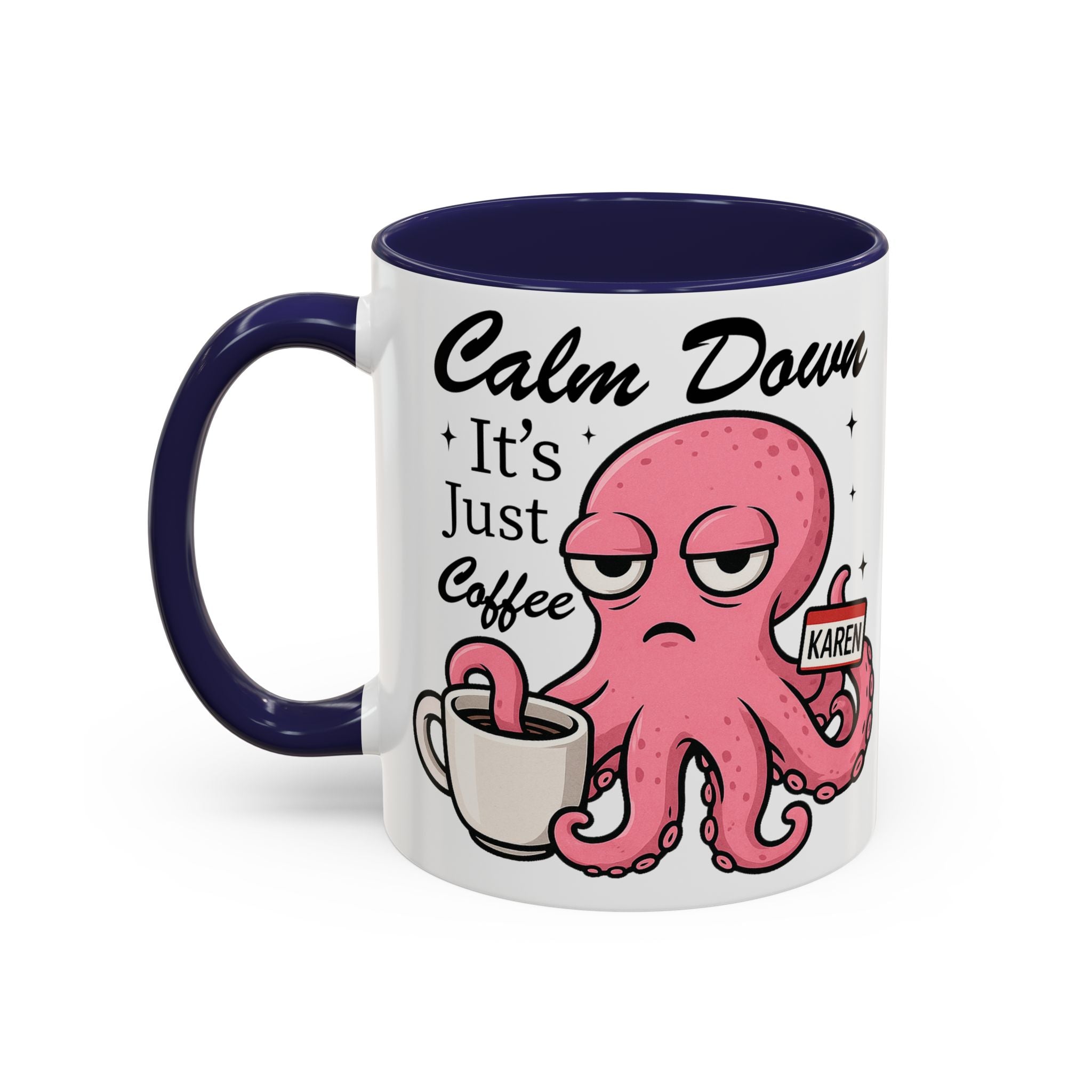 Coffee Mug — 'Calm Down It's Just Coffee' Funny Karen Octopus Accent Mug (11/15oz)