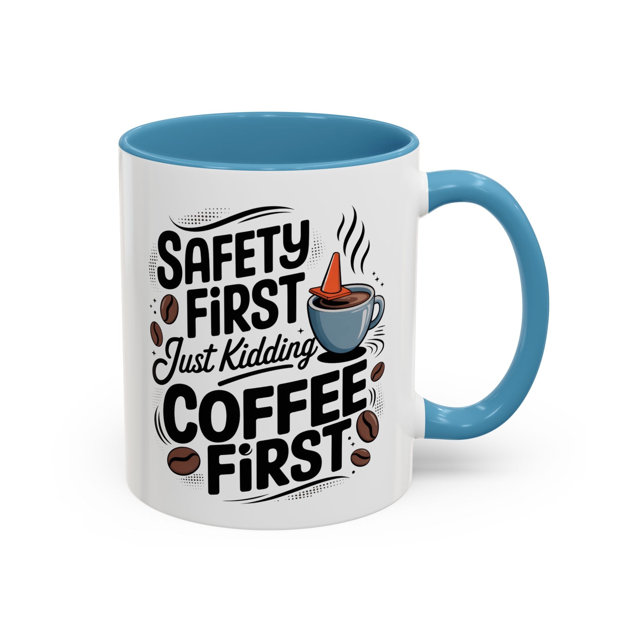 Safety First Coffee Mug - Funny Morning Cup coffee first humor