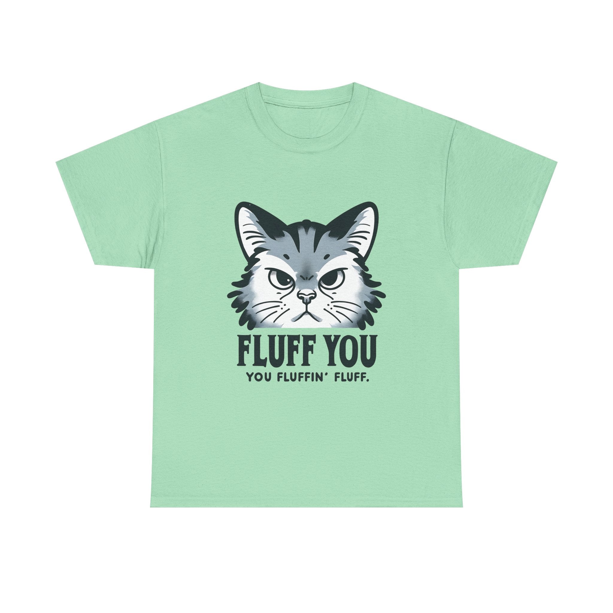 Fluff You Cat Unisex Heavy Cotton Tee - Funny Cat Lover Shirt