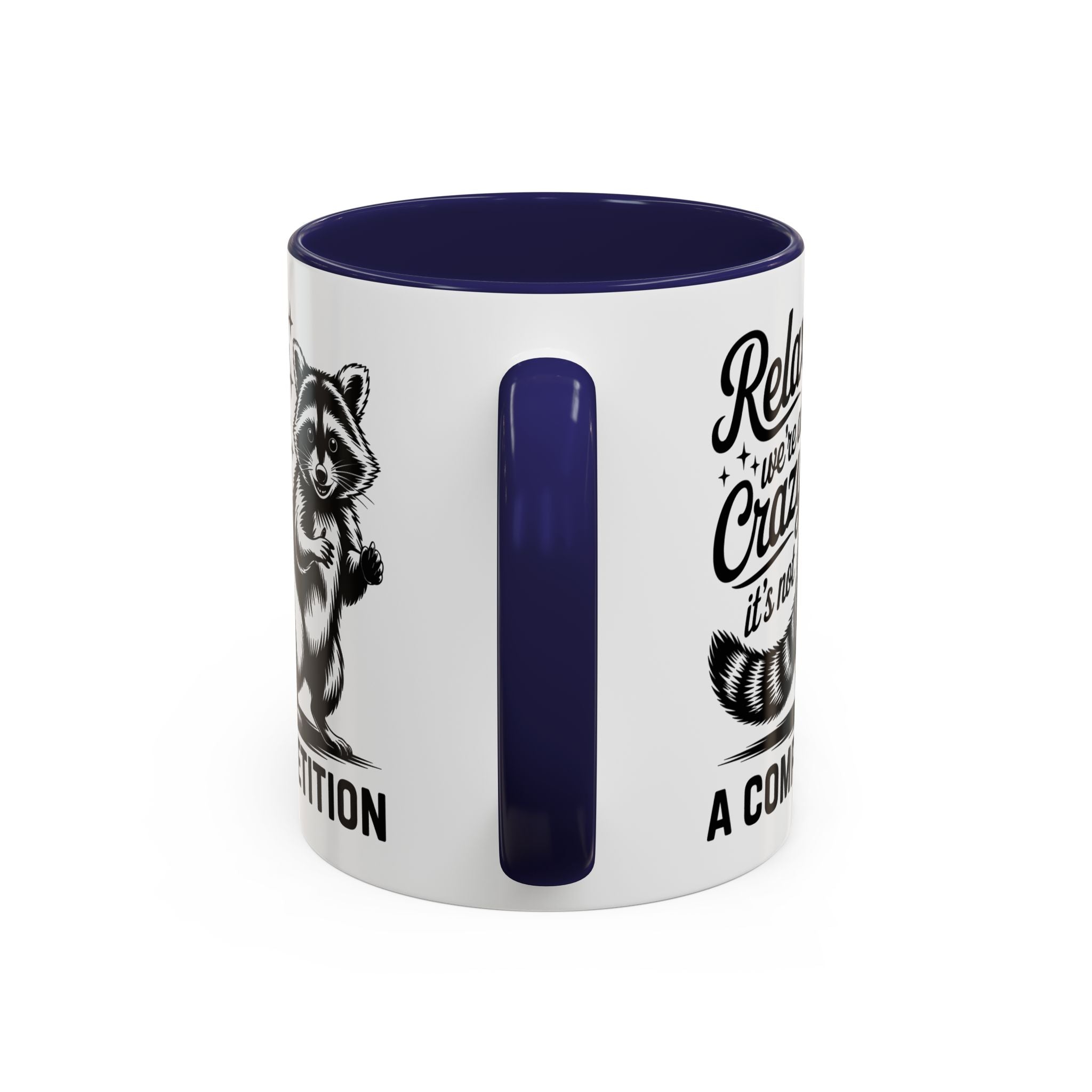 Raccoon Quote Coffee Mug - Relax We're All Crazy funny adult humor mental health