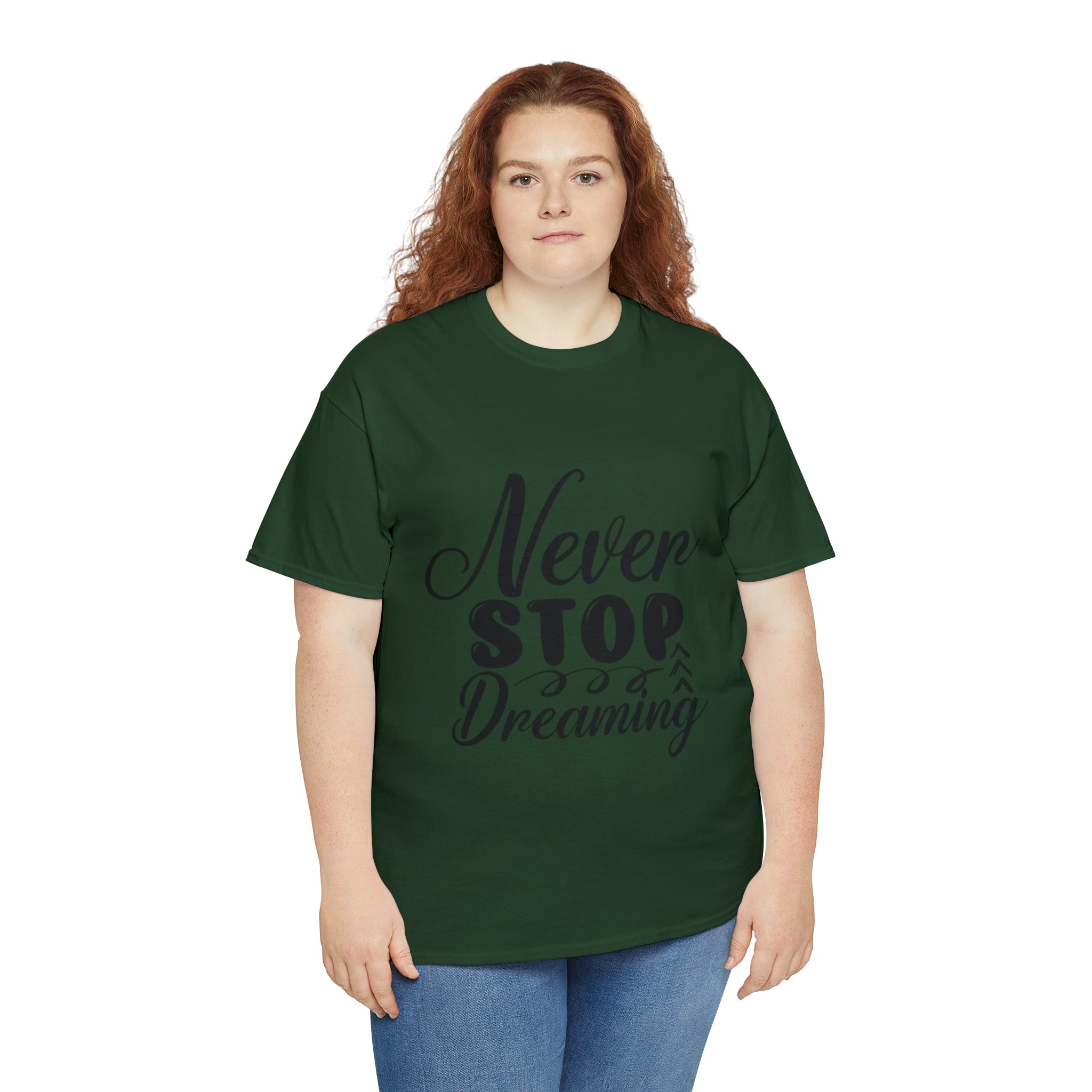 Motivational quote t shirt never stop dreaming gift for mom , her , him friends great stocking stuffer Unisex Heavy Cotton Tee