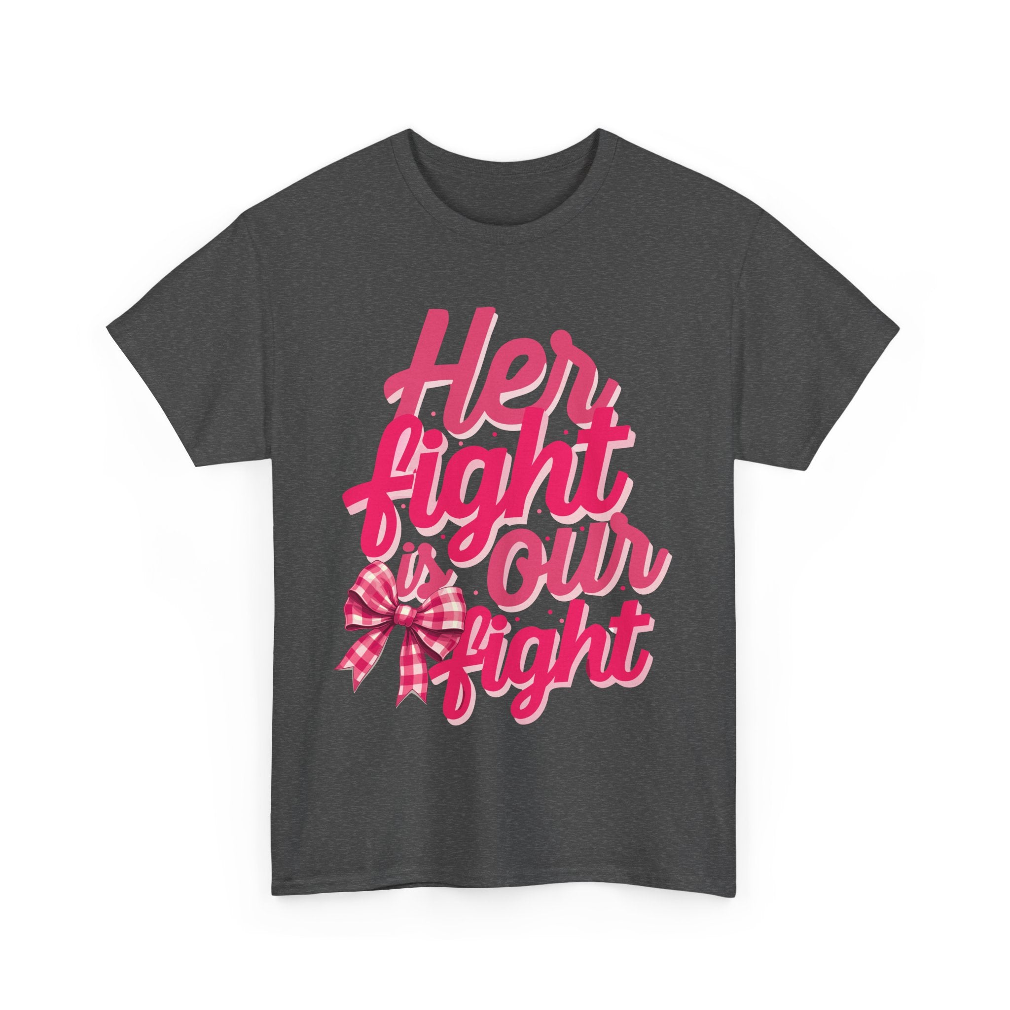 Empowering Message Tee - Her Fight is Our Fight, Support T-Shirt, cancer  Awareness Shirt, Gift for Her, Unisex Cotton Top